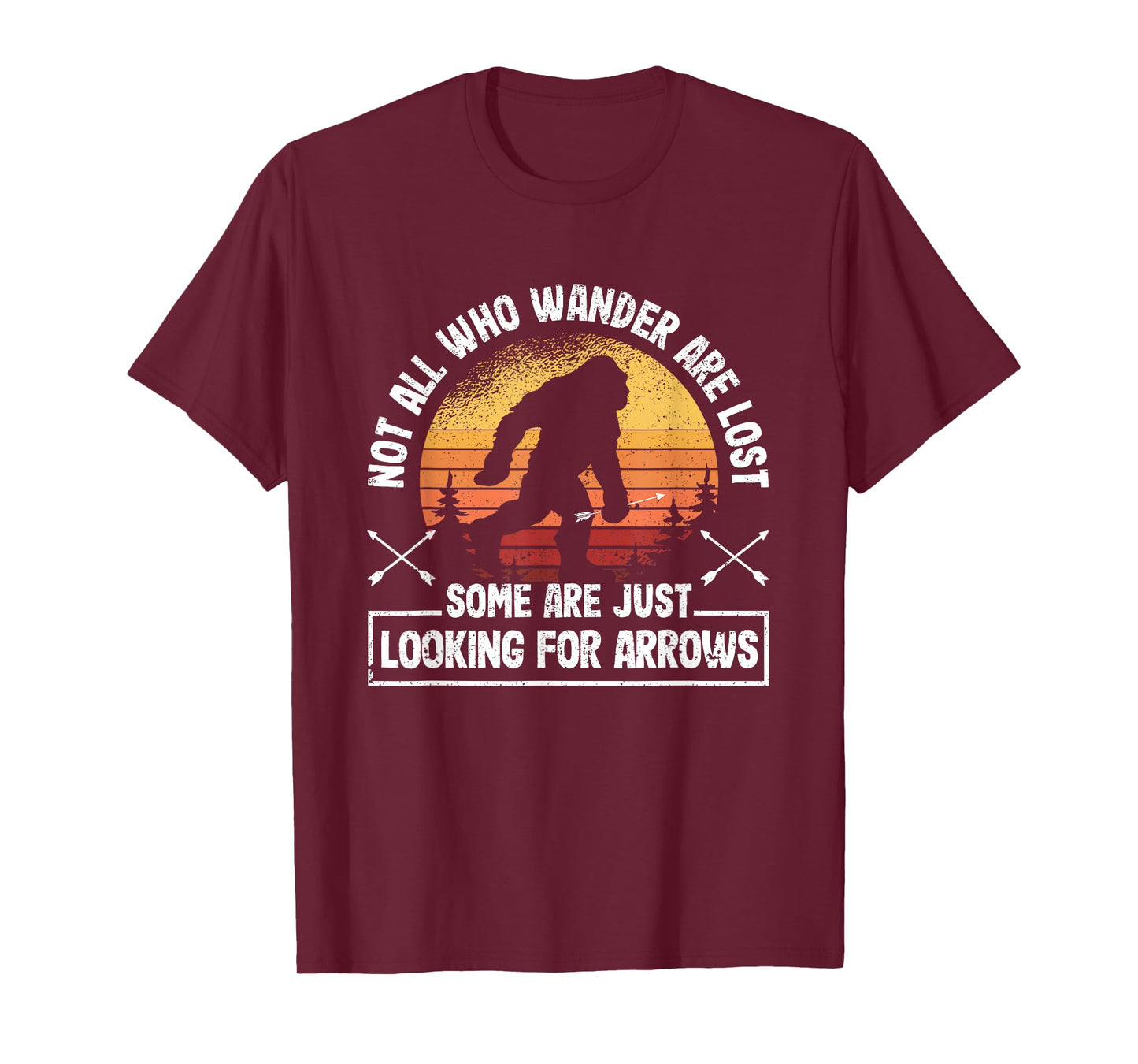 Not All Who Wander Are Lost Funny Archery Bigfoot Archer T-Shirt