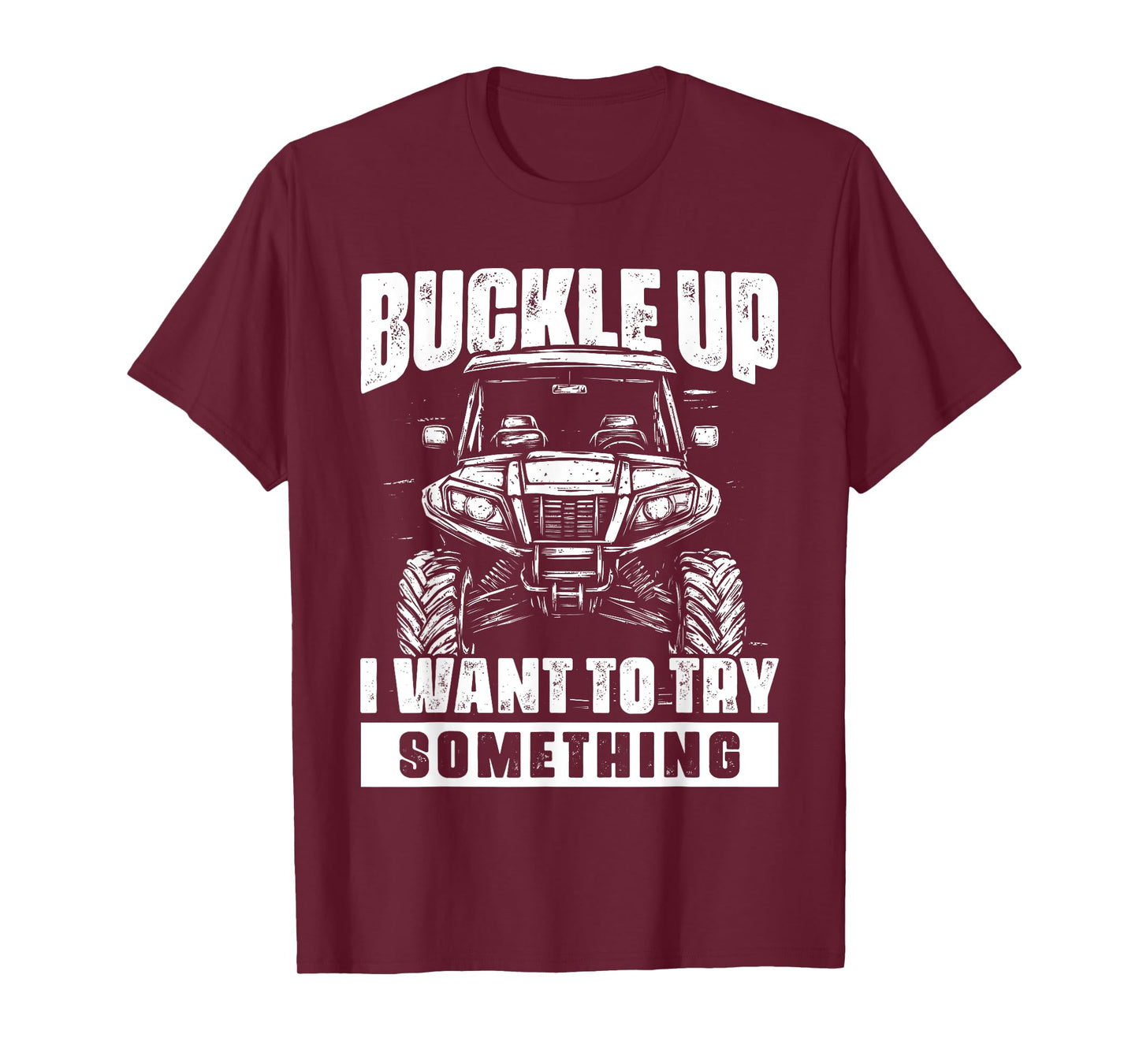 Funny Offroading UTV Offroad Off Road Vehicle Buckle Up T-Shirt