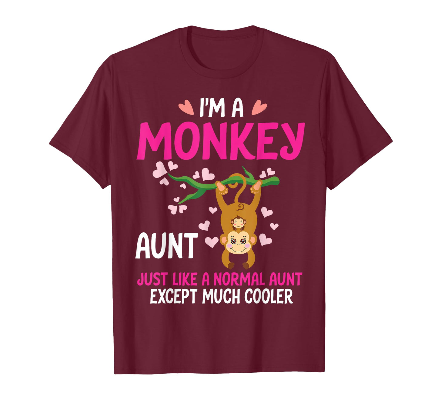 I'm A Monkey Aunt Just Like A Normal Aunt Except Much Cooler T-Shirt