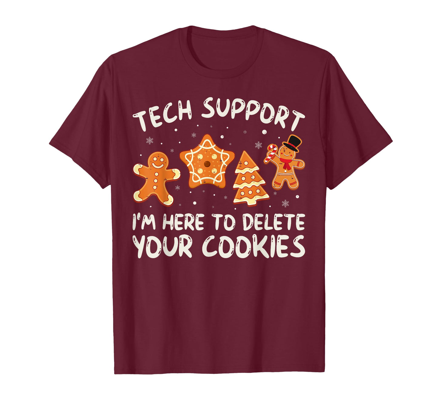 Christmas Tech Support Here To Delete Cookies Xmas Men Women T-Shirt
