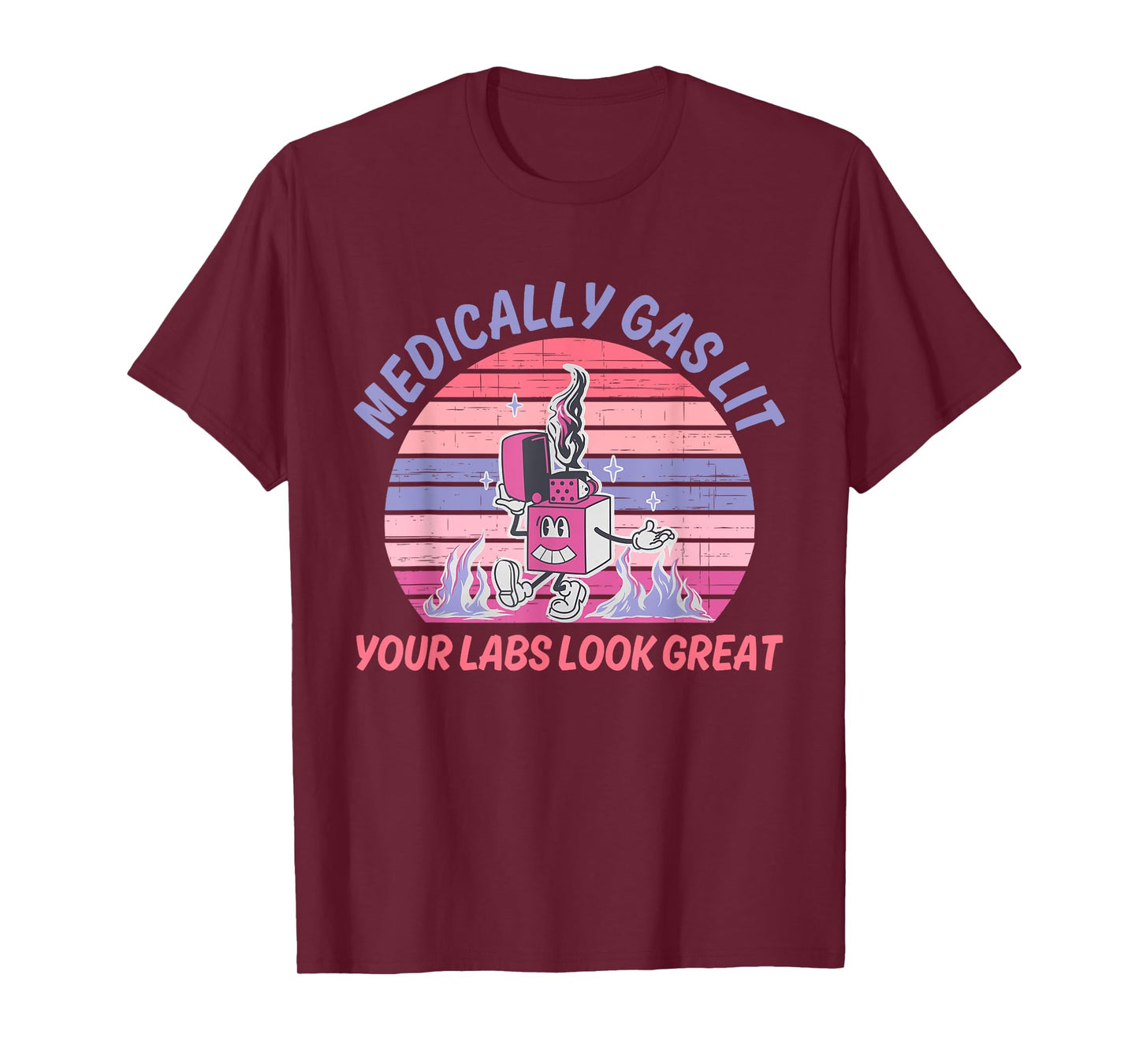 Funny Medically Gaslit Your Labs Look Great T-Shirt