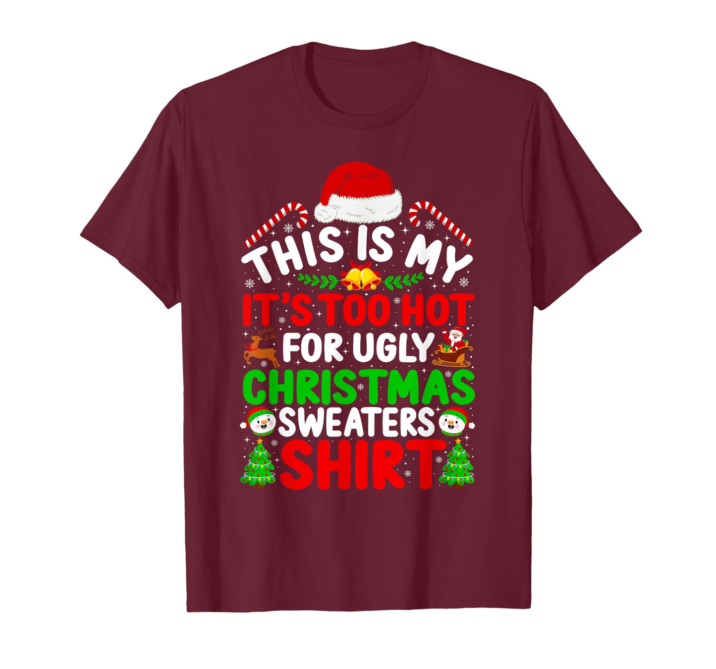 Too Hot Ugly Christmas Sweaters Funny Xmas Family Men Women T-Shirt