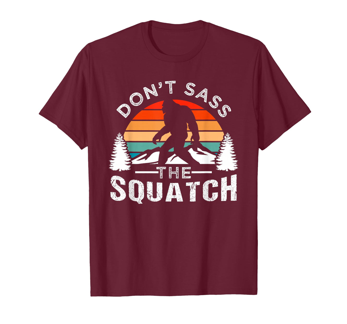 Don't Sass The Squatch Bigfoot T-Shirt