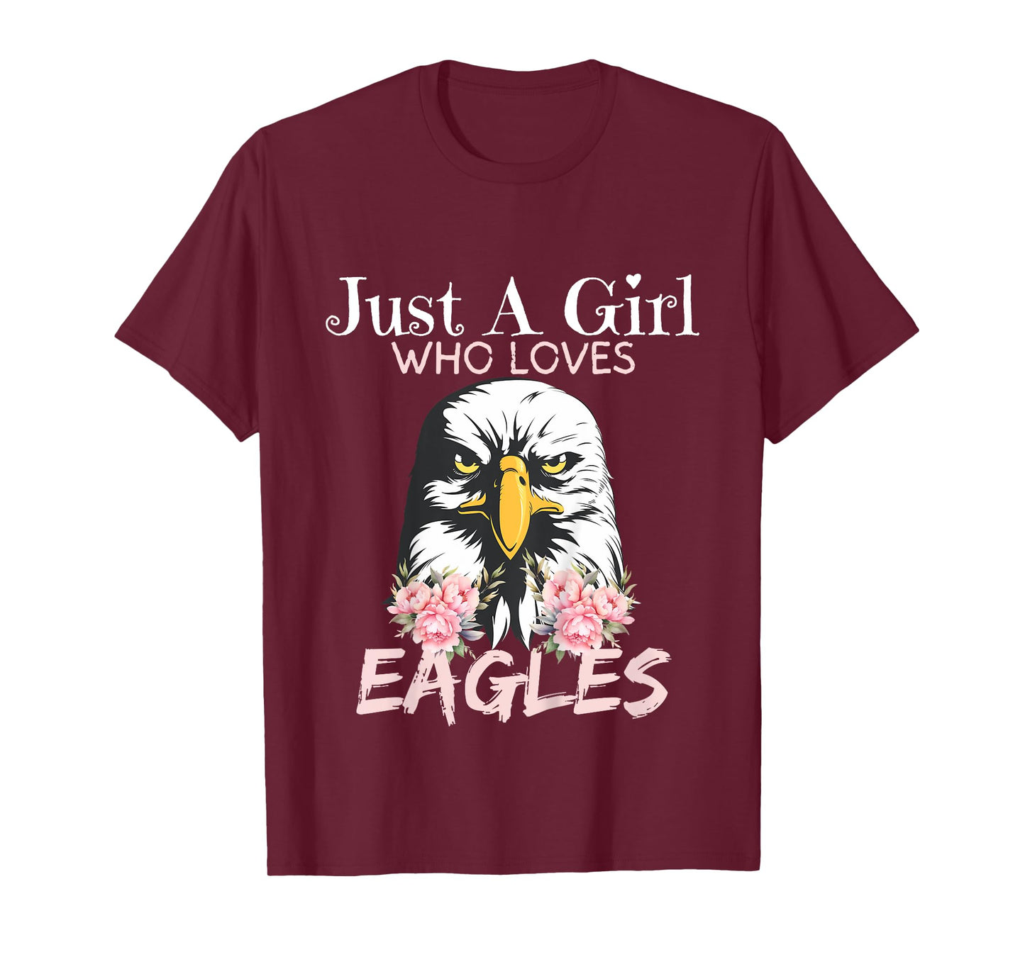 Eagle Just A Girl Who Loves Eagles Funny Girls Eagle Lovers T-Shirt