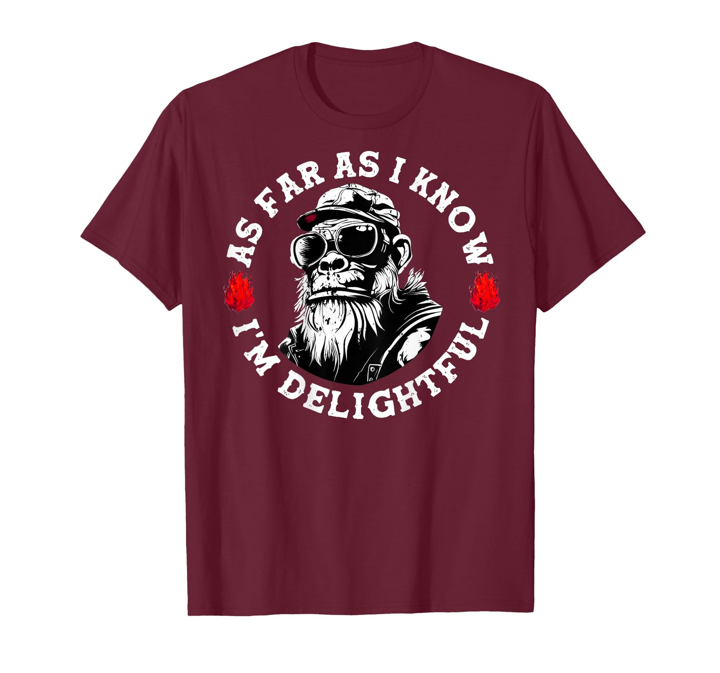 (ON BACK) As Far As I Know I'm Delightful Funny Monkey Sayin T-Shirt