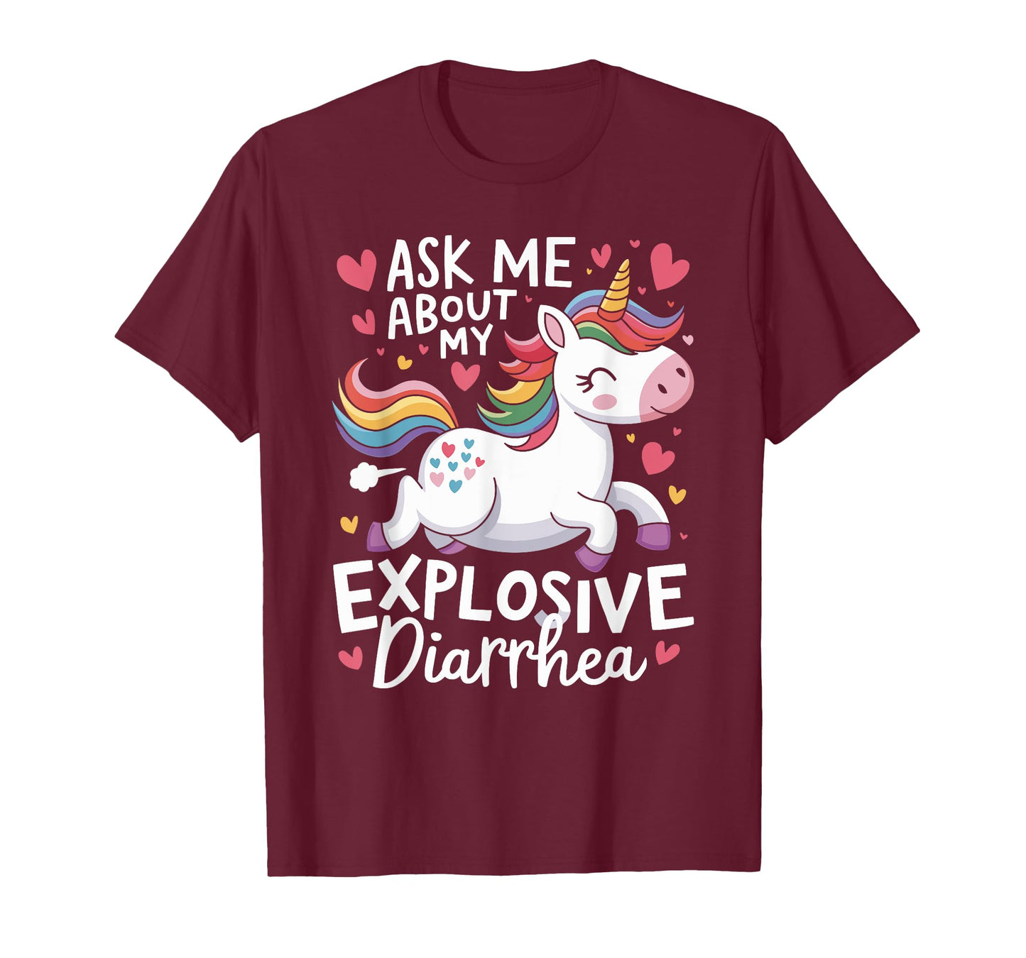 Ask Me About My Explosive Diarrhea Unicorn - Funny Unicorn T-Shirt