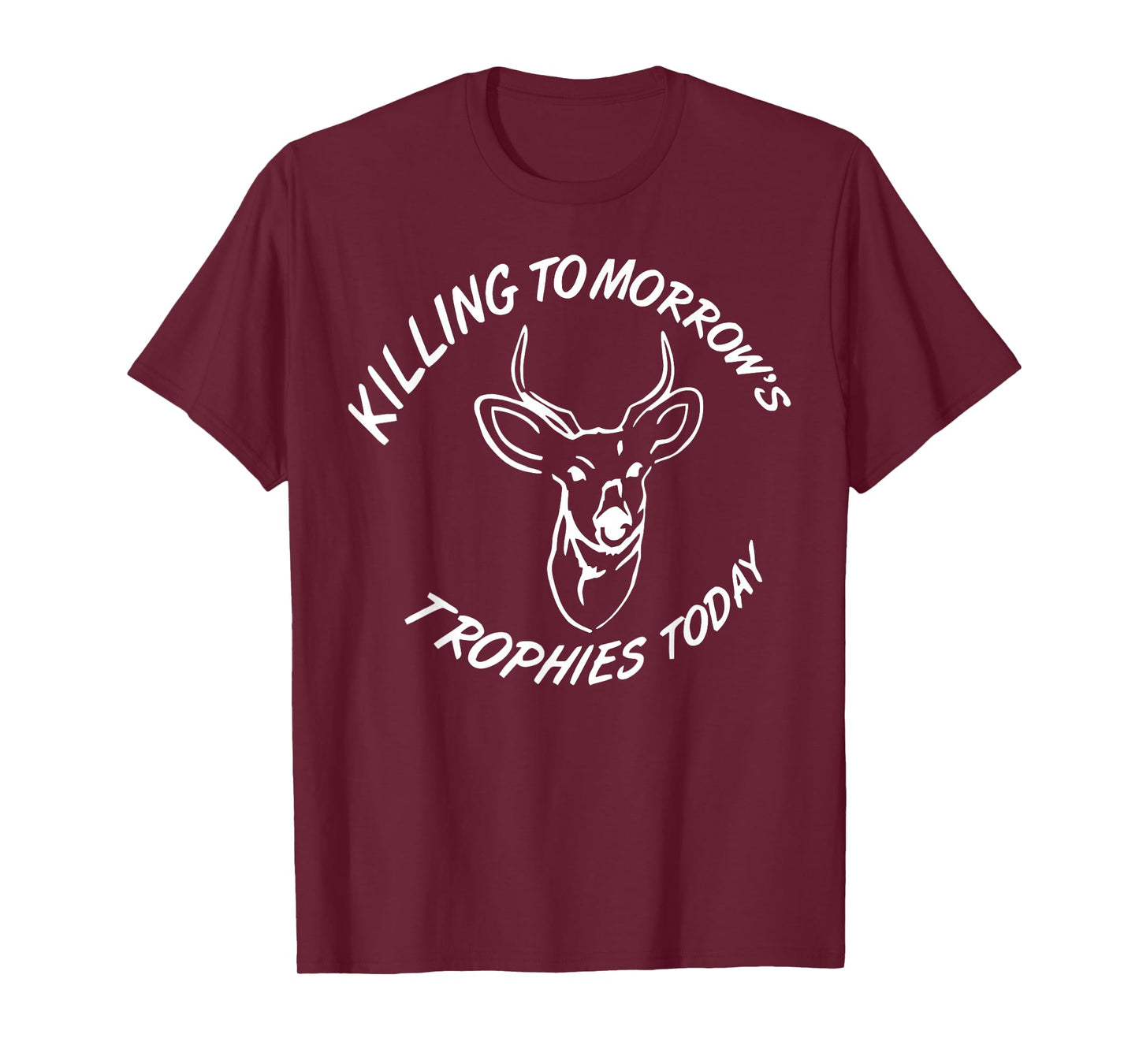 Kiling Tomorrow's Trophies Today T-Shirt