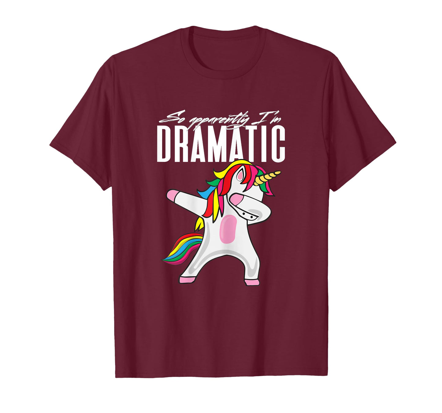 So Apparently...I'm Dramatic Kids Women Unicorn Dabbing T-Shirt