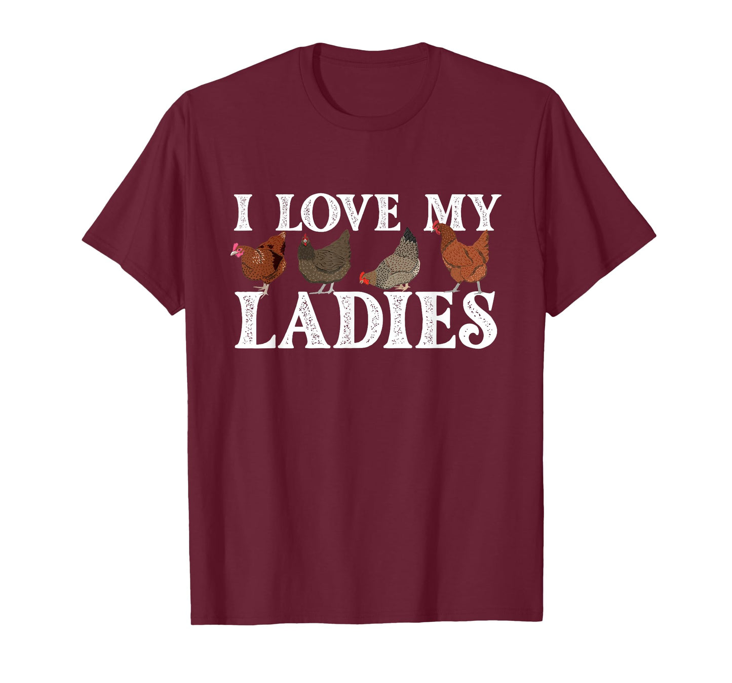 I Love My Ladies - Chicken Lover Poultry Owner Farm Farming T-Shirt