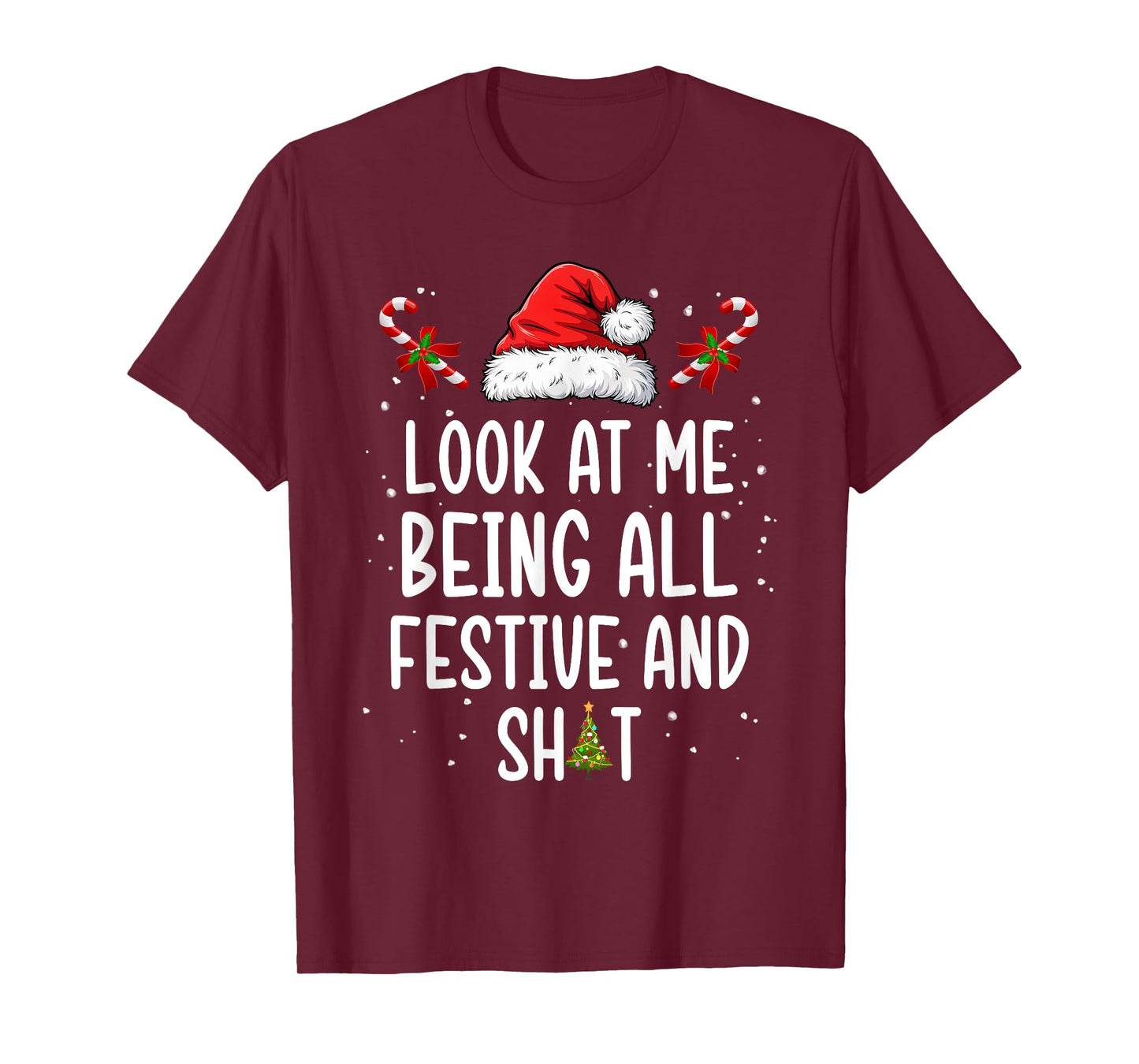 Look at Me Being All Festive and Shit Funny Christmas Tree T-Shirt
