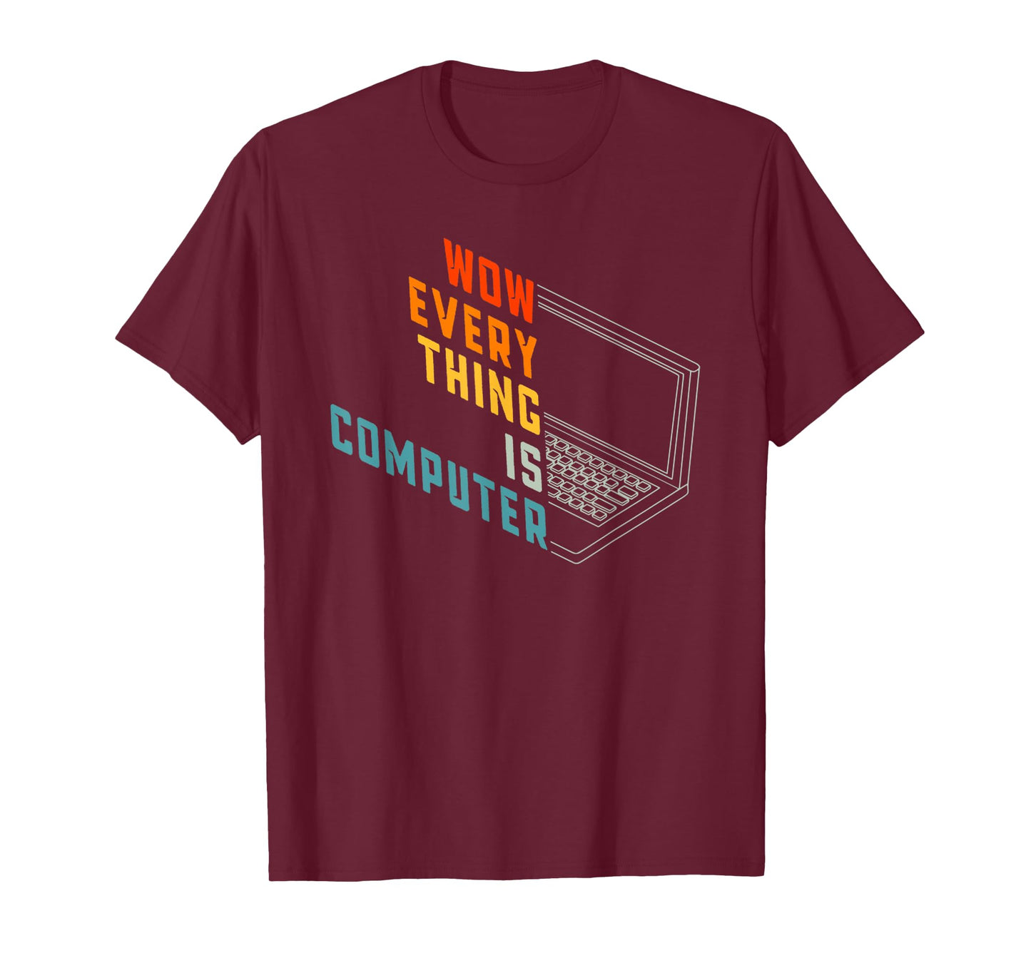 Retro Everything Is Computer, Tech Support Humor Sarcastic T-Shirt