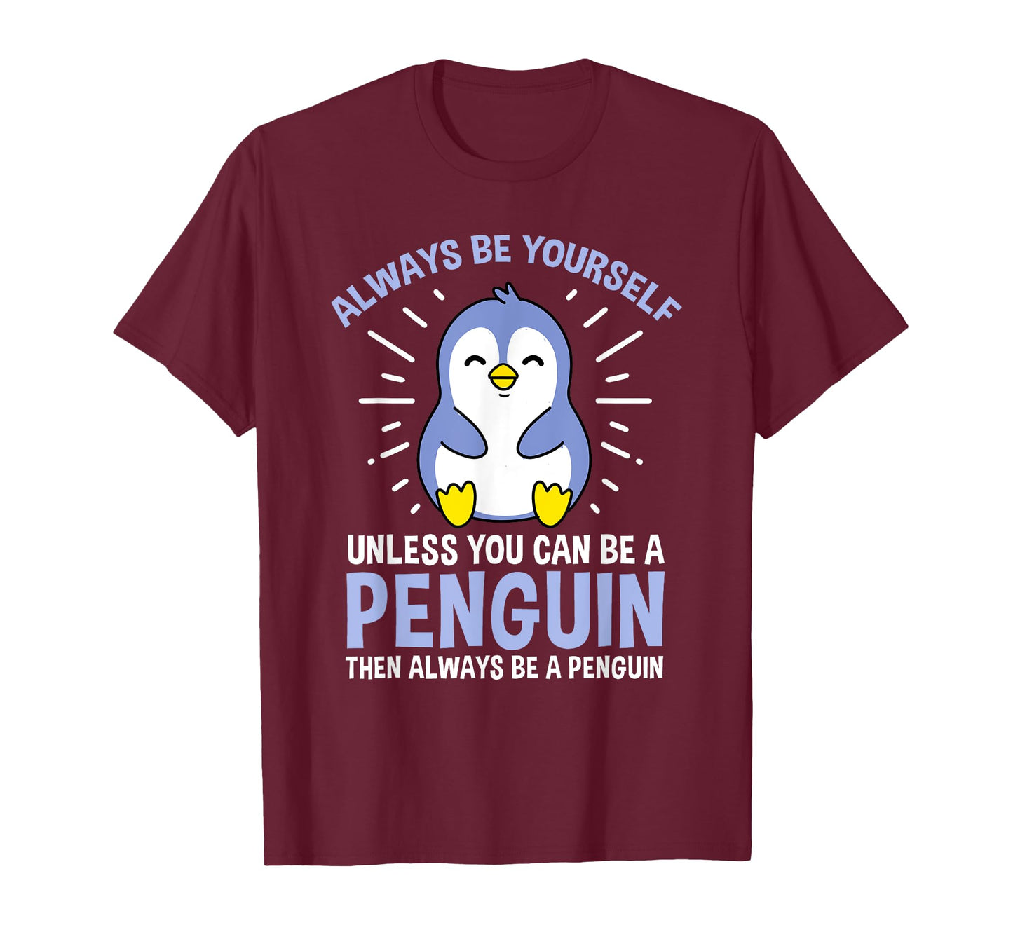 Hiking Lover Design Always Be Yourself Unless You Can Be A Penguin Unisex Adult Penguin Lovers, Bird Enthusiasts, Versatile Gift T-Shirt Black Small Classic Fit Crew Neck Short Sleeve