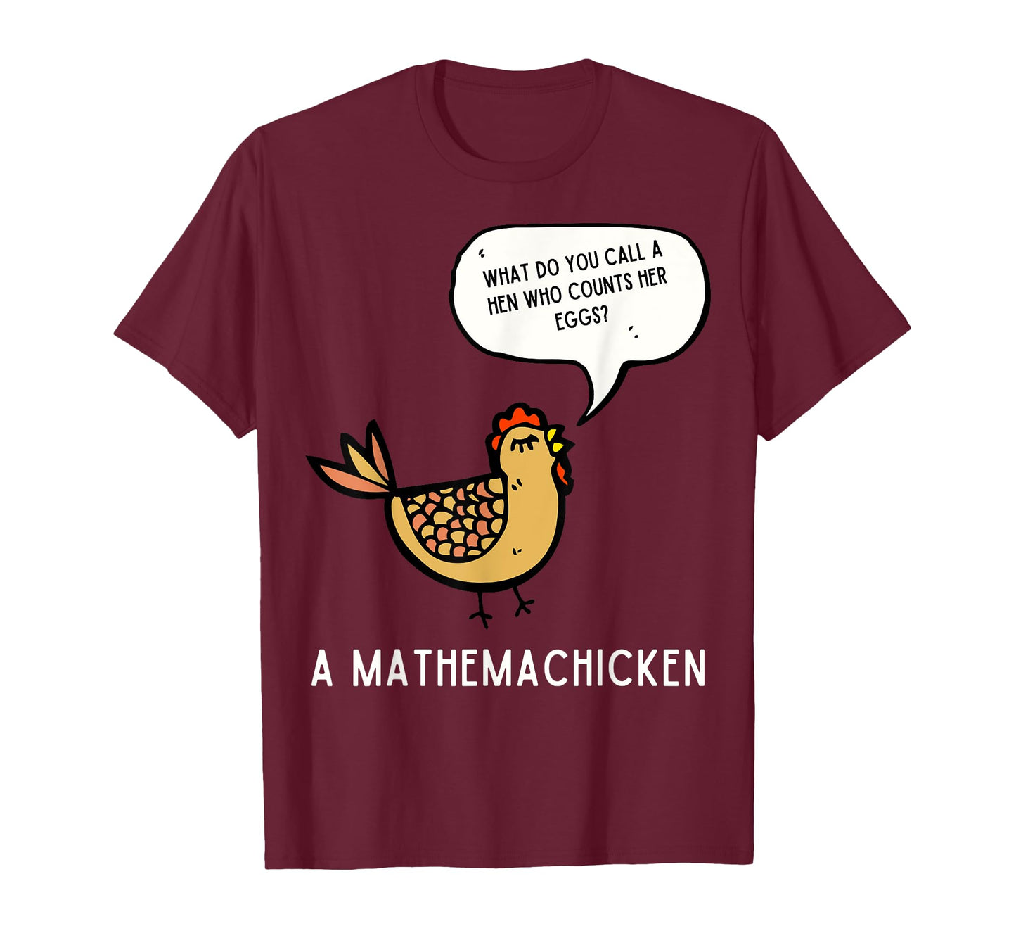 What Do You Call A Hen Mathemachicken Funny T-Shirt