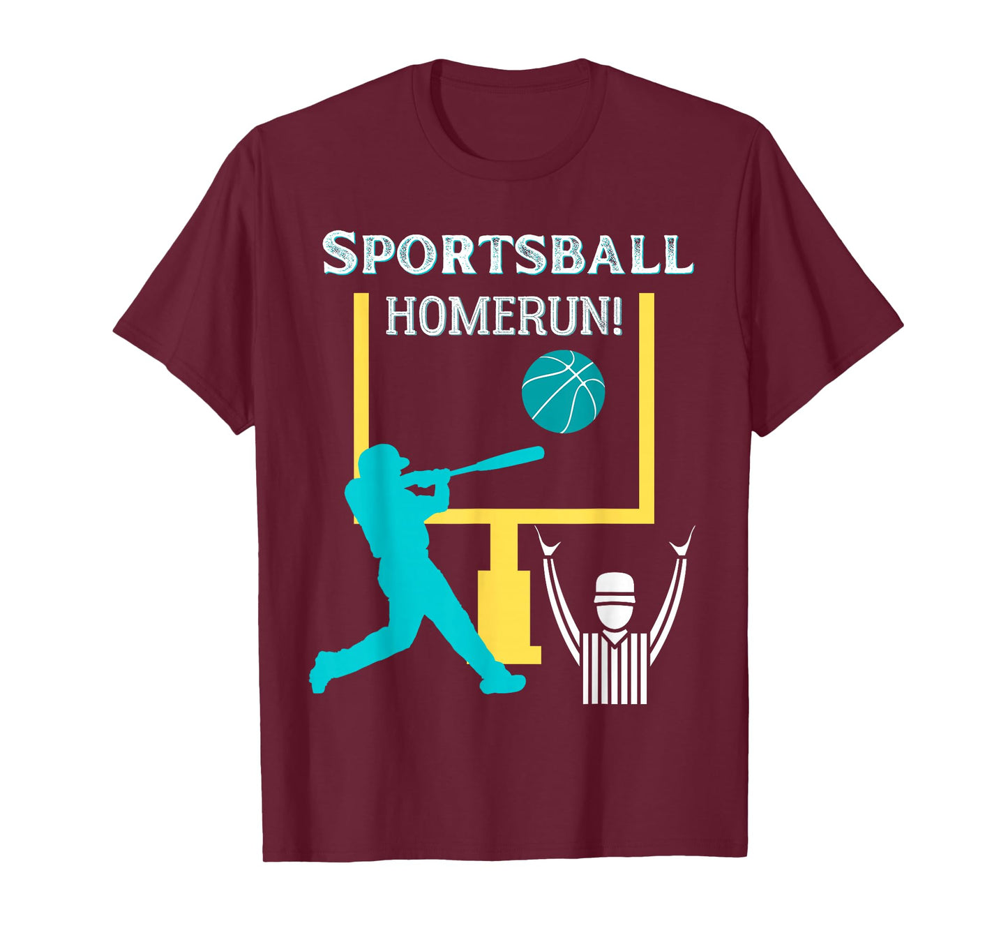 Sportsball Homerun Funny Football Baseball Basketball Tee T-Shirt