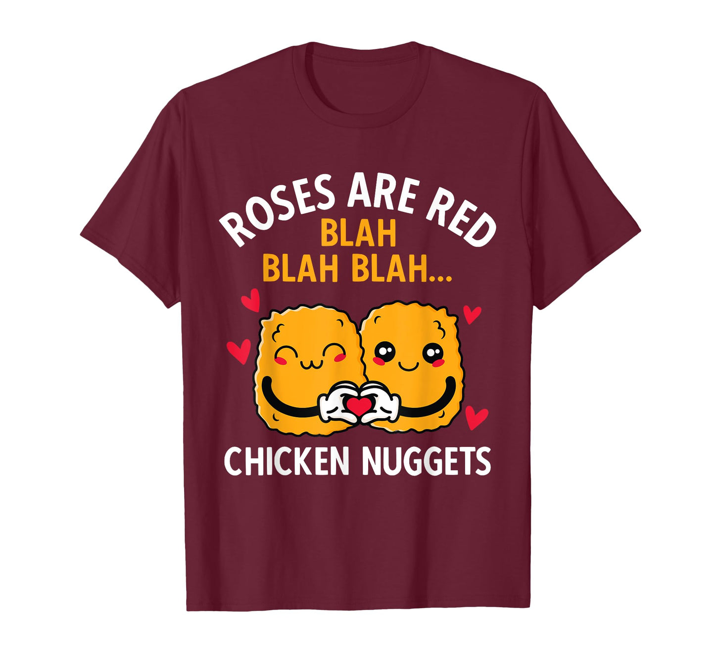 Roses Are Red Blah Blah Chicken Nuggets Lover Valentines Day T-Shirt