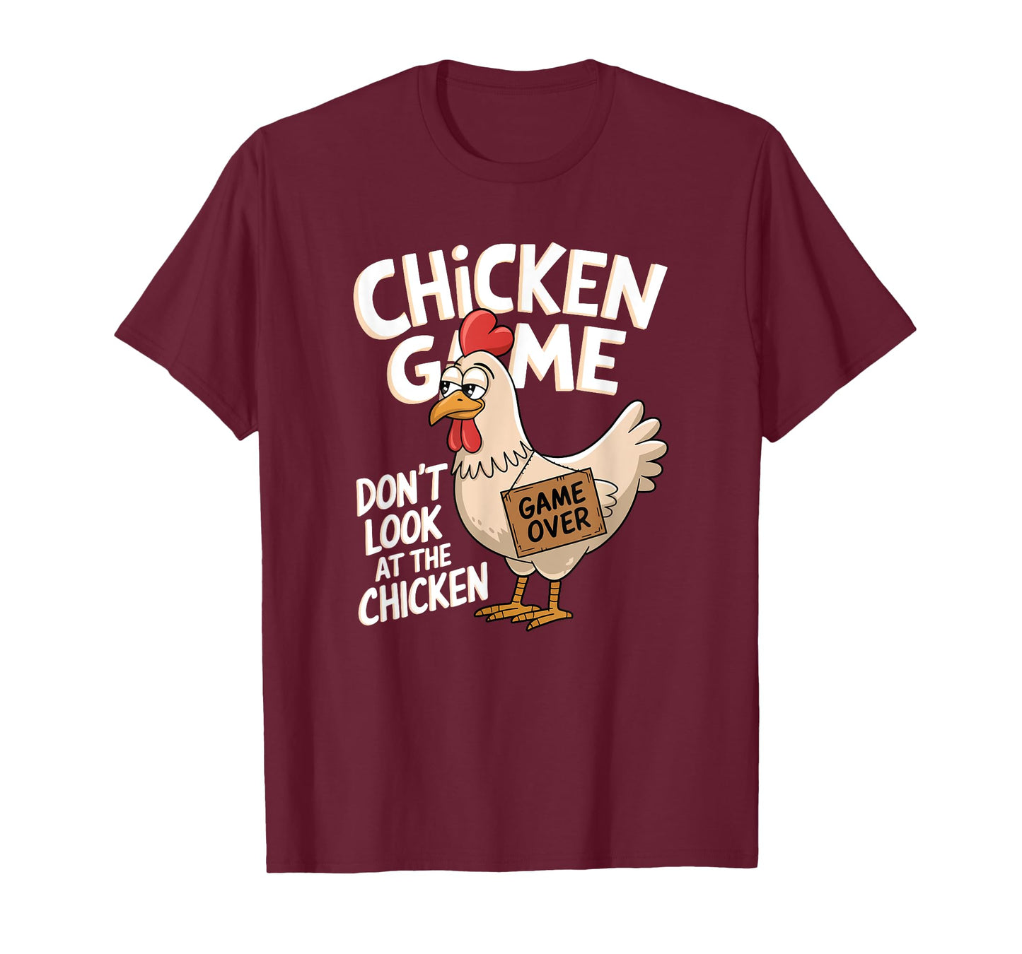 Chicken Game Don't Look At The Chicken T-Shirt