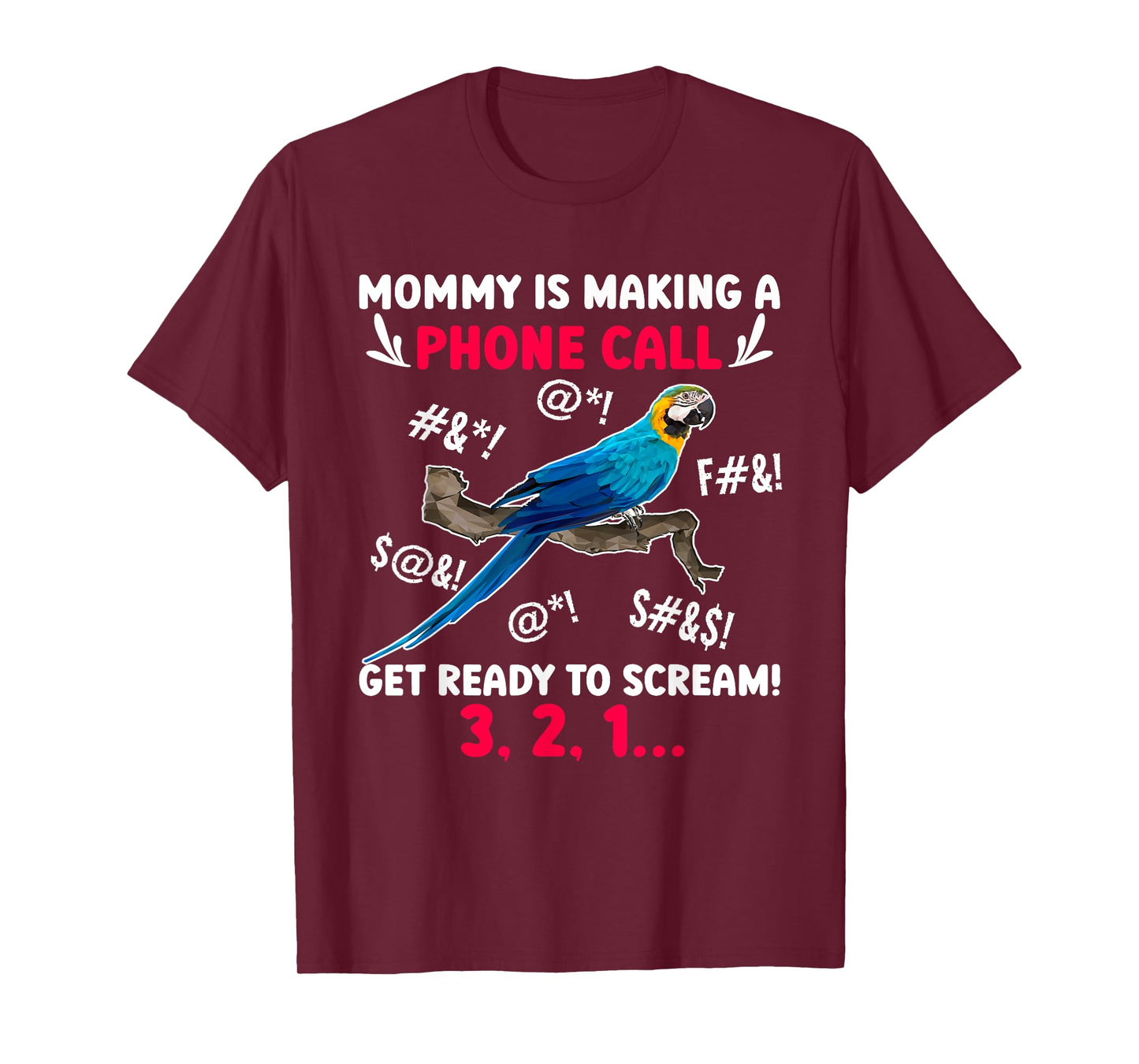 Mommy Is Making Phone Call Macaw Owner Macaw Parrot Mom T-Shirt