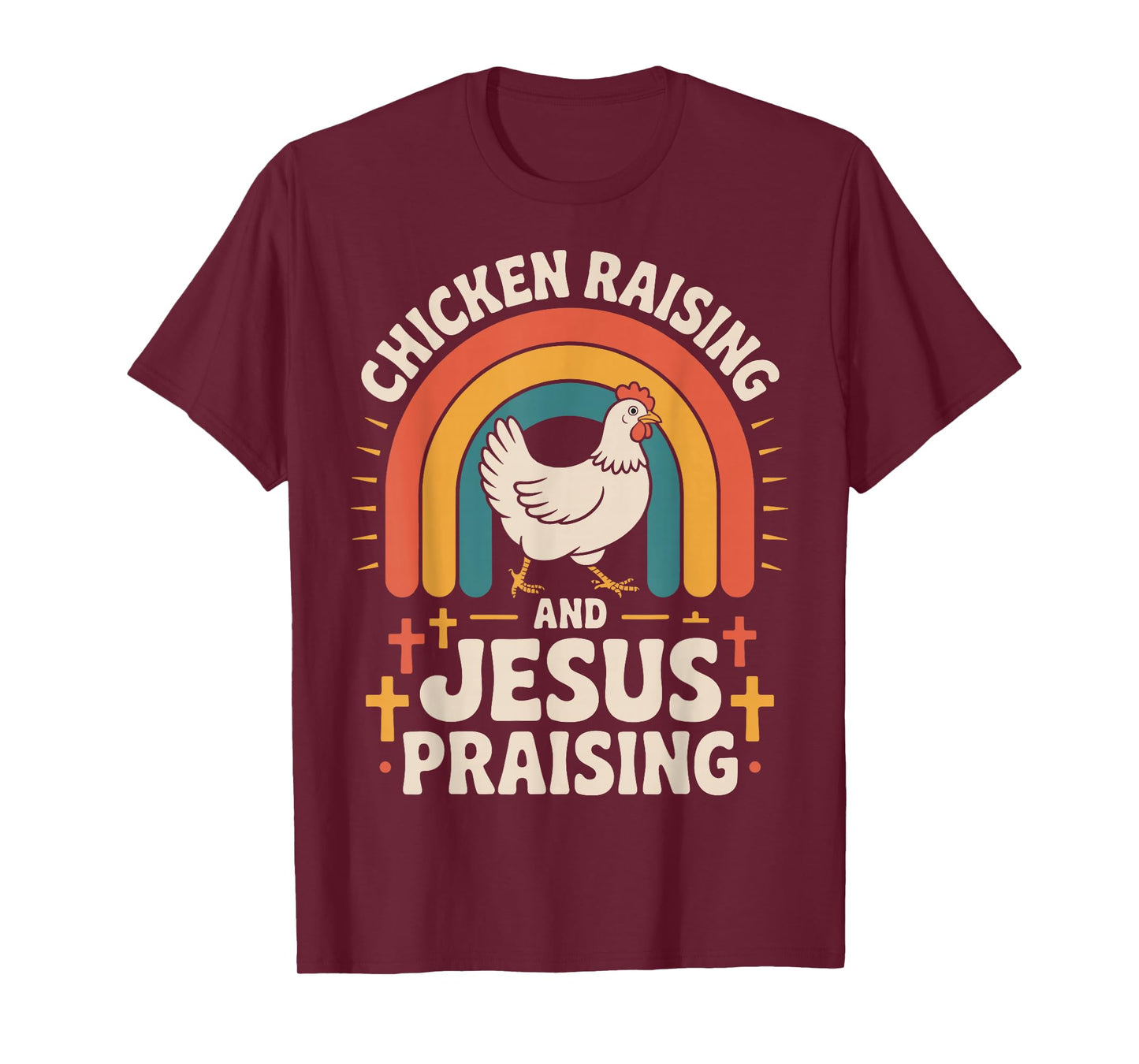 Chicken Raising And Jesus Praising T-Shirt