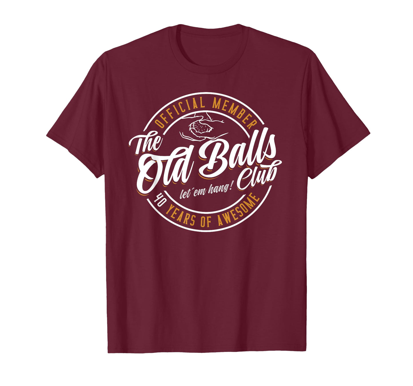 Old Balls Club 40 Years of Awesome Funny 40th Birthday Gag T-Shirt