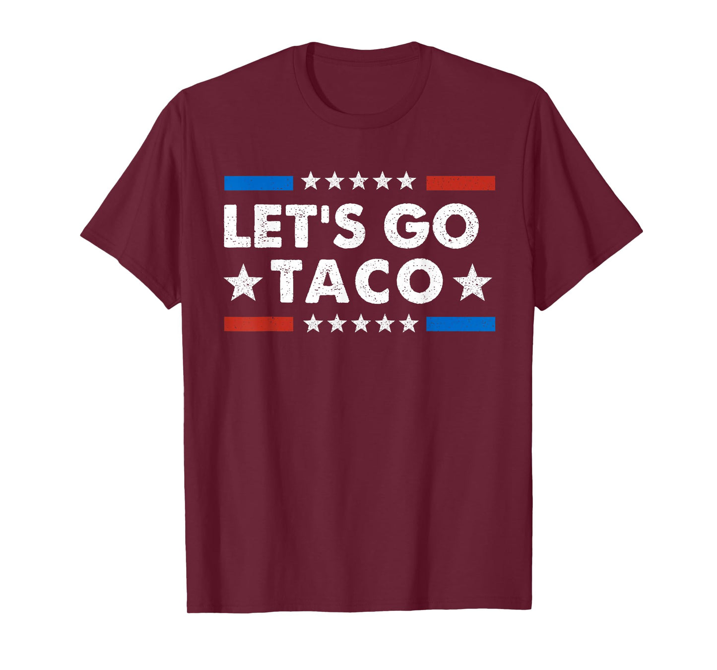 Let's Go Taco Funny Political Let's Go Taco T-Shirt