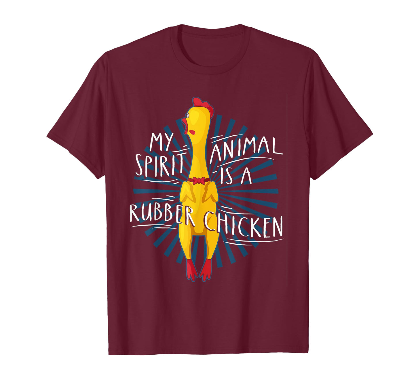 My Spirit Animal Is A Rubber Chicken Funny Rubber Chicken T-Shirt
