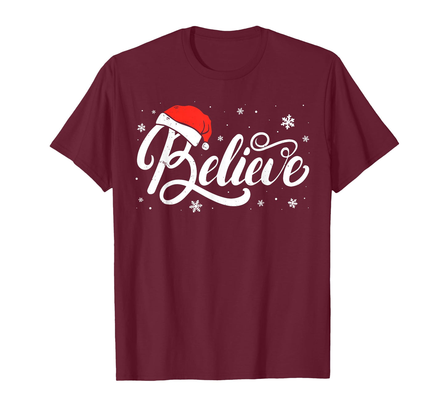 Christmas - Believe Santa Claus Believe Christmas Men Women T-Shirt