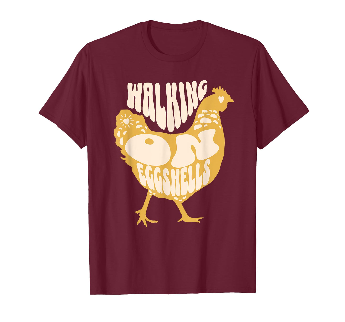 Walking On Eggshells Funny Chicken Retro T-Shirt