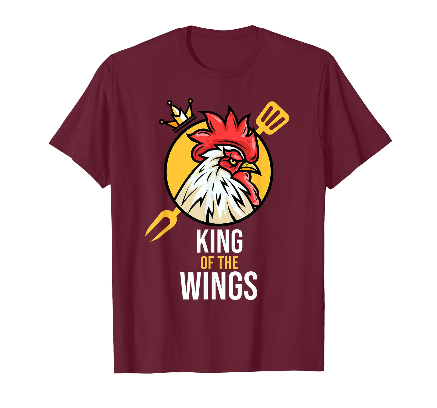 Funny Chicken King Wings Fans BBQ Drumstick Gift For Men T-Shirt
