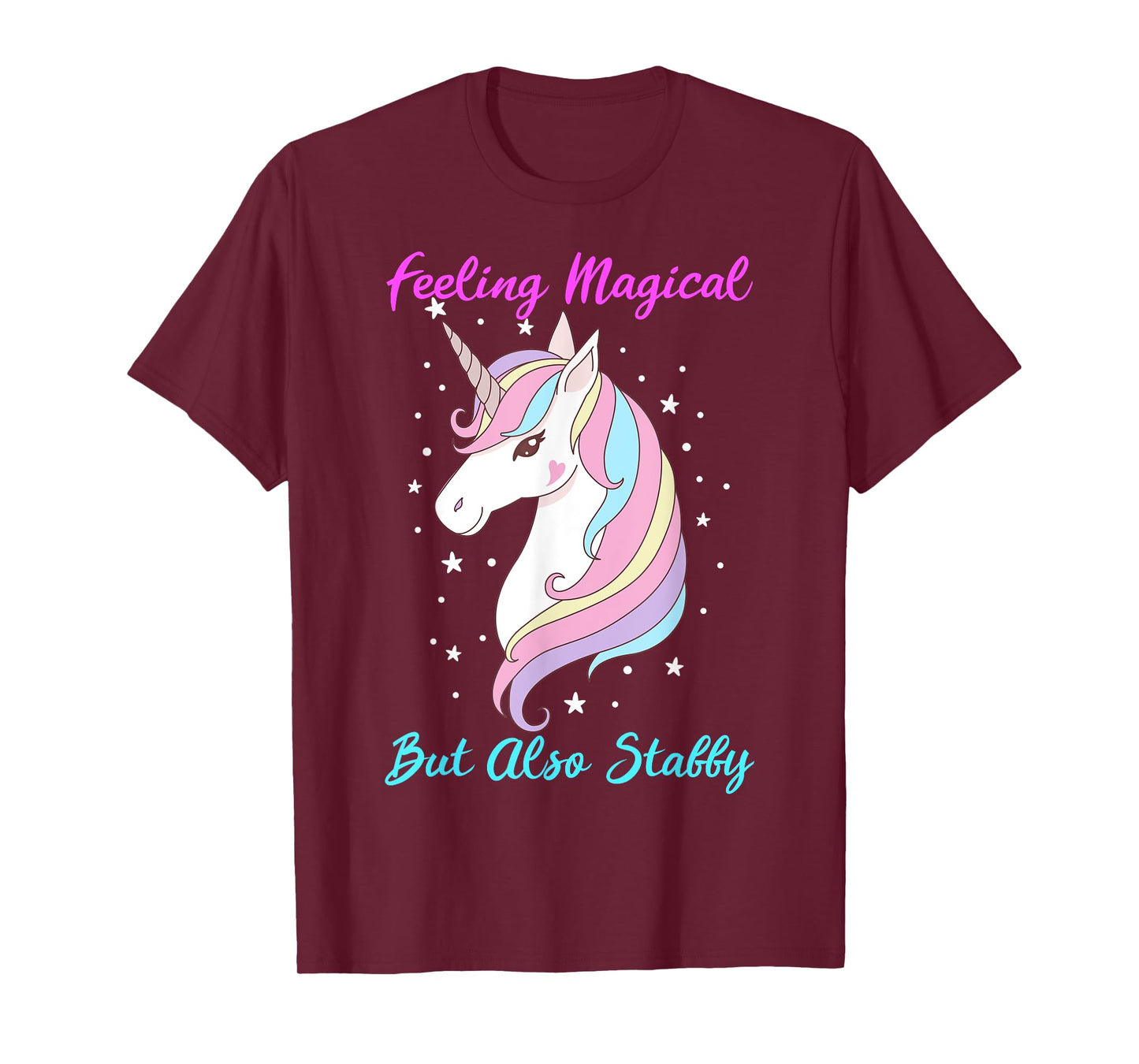 Feeling Magical But Also Stabby Funny Unicorn Rainbow Girls T-Shirt