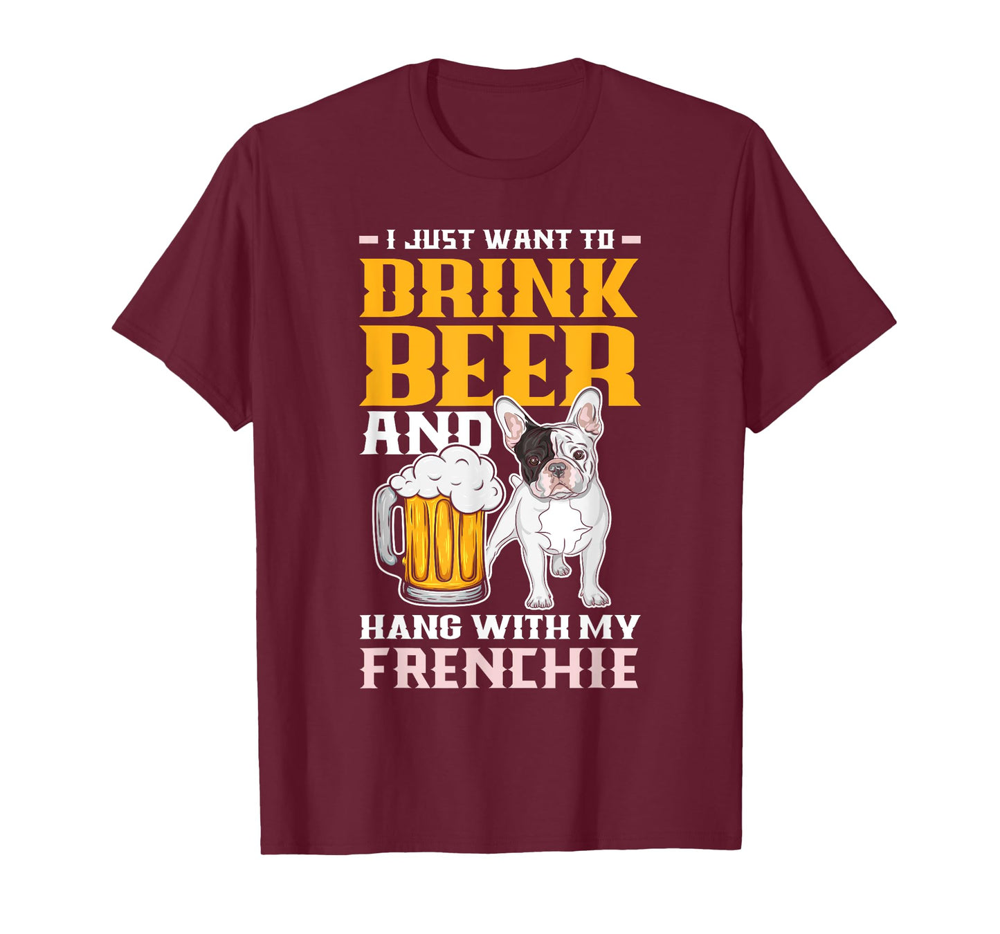 Drink Beer & Hang With My Frenchie Funny French Bulldog Dad T-Shirt for Men Women