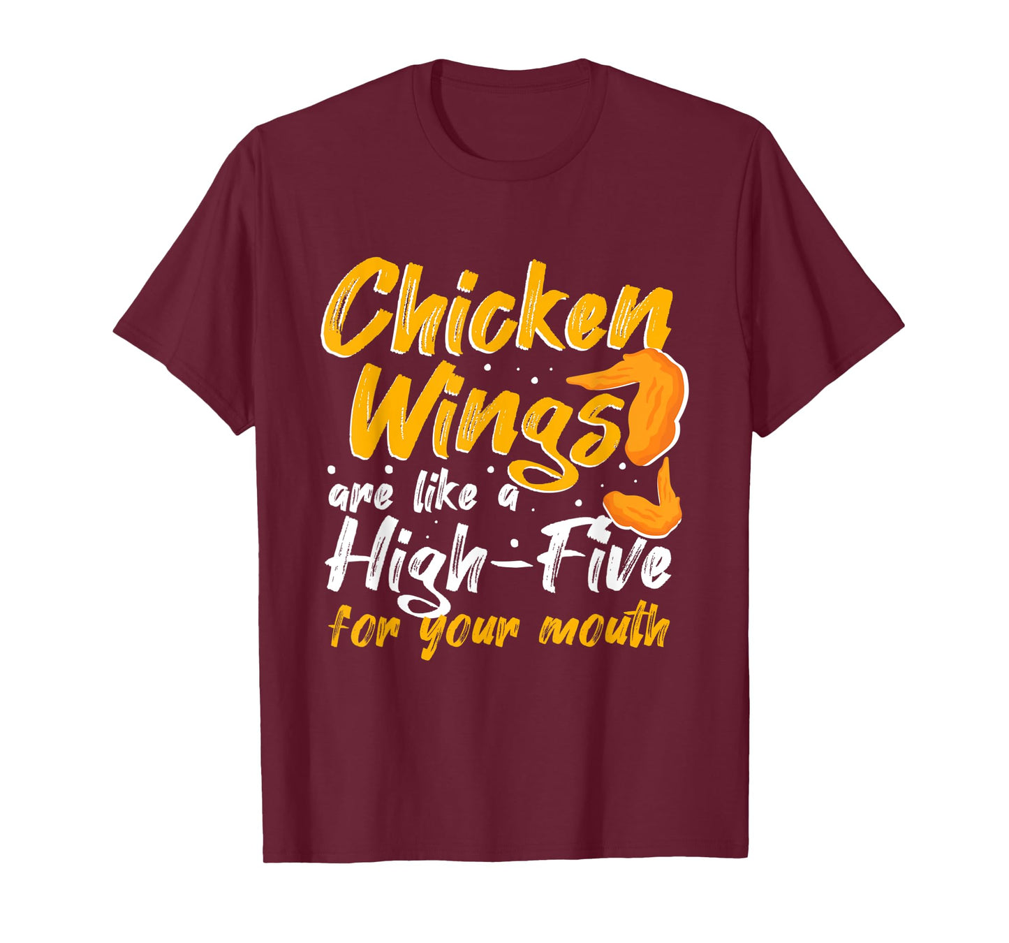 Chicken Wings Food - Chicken Wings are like a HIGH-FIVE T-Shirt