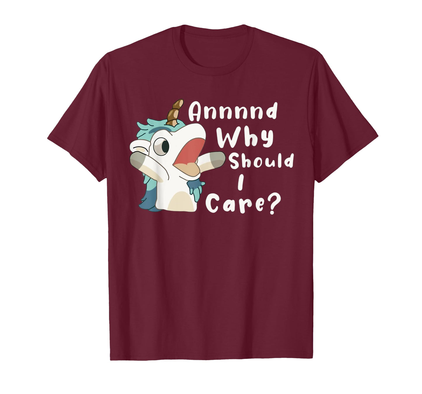 And Why Should I Care? Funny Sarcastic Unicorn Dad Mom T-Shirt