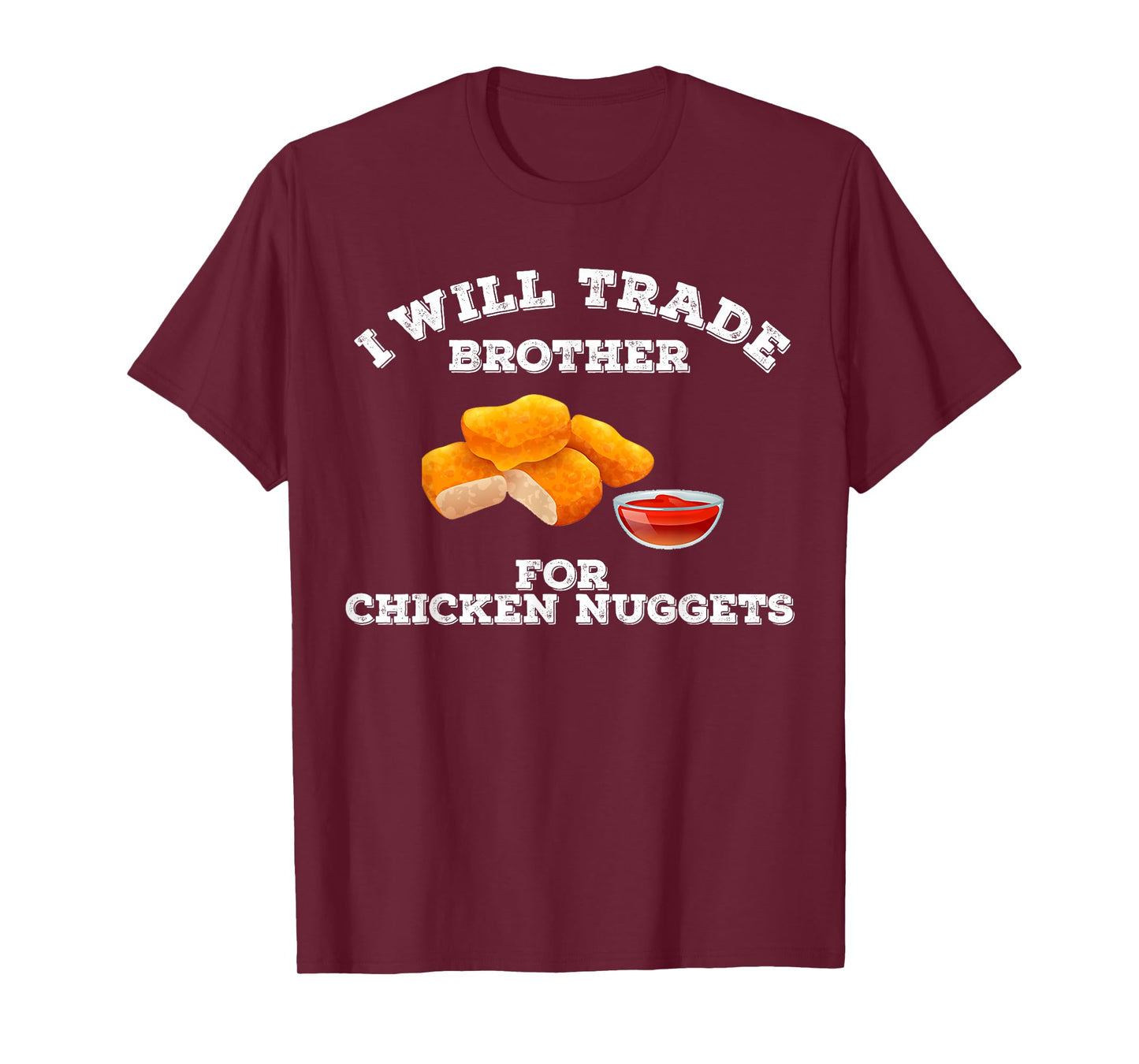 Funny I Will Trade Brother For Chicken Nuggets Foodie T-Shirt