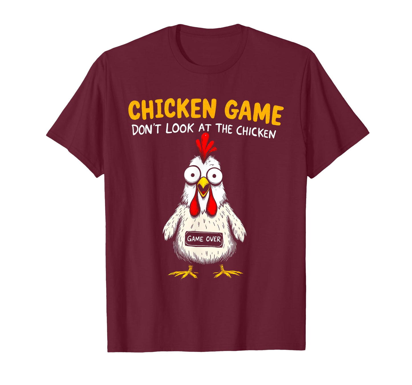 Funny Chicken Game Don't Look At The Chicken Sarcastic T-Shirt