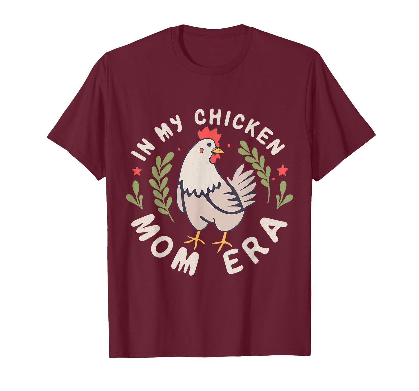In My Chicken Mom Era for Chicken Mamas T-Shirt
