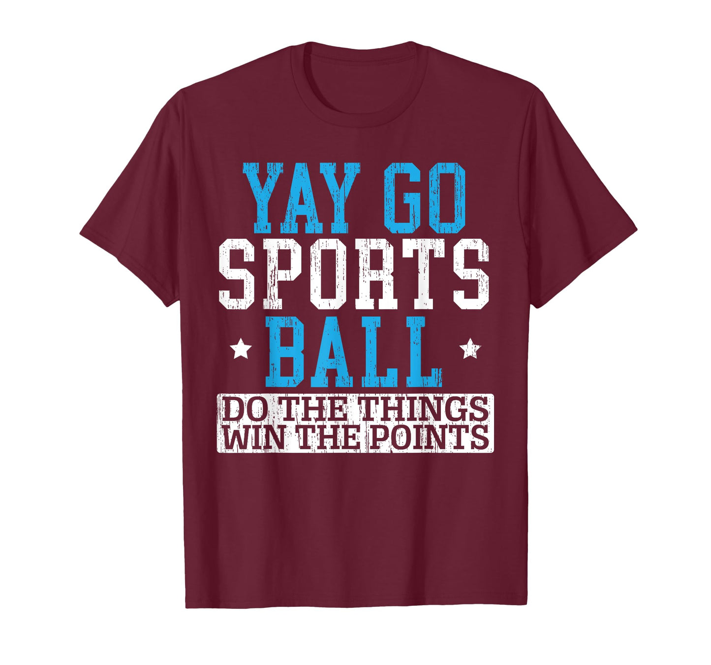 Yay Sports Ball Do The Things Win The Points Sport Player T-Shirt