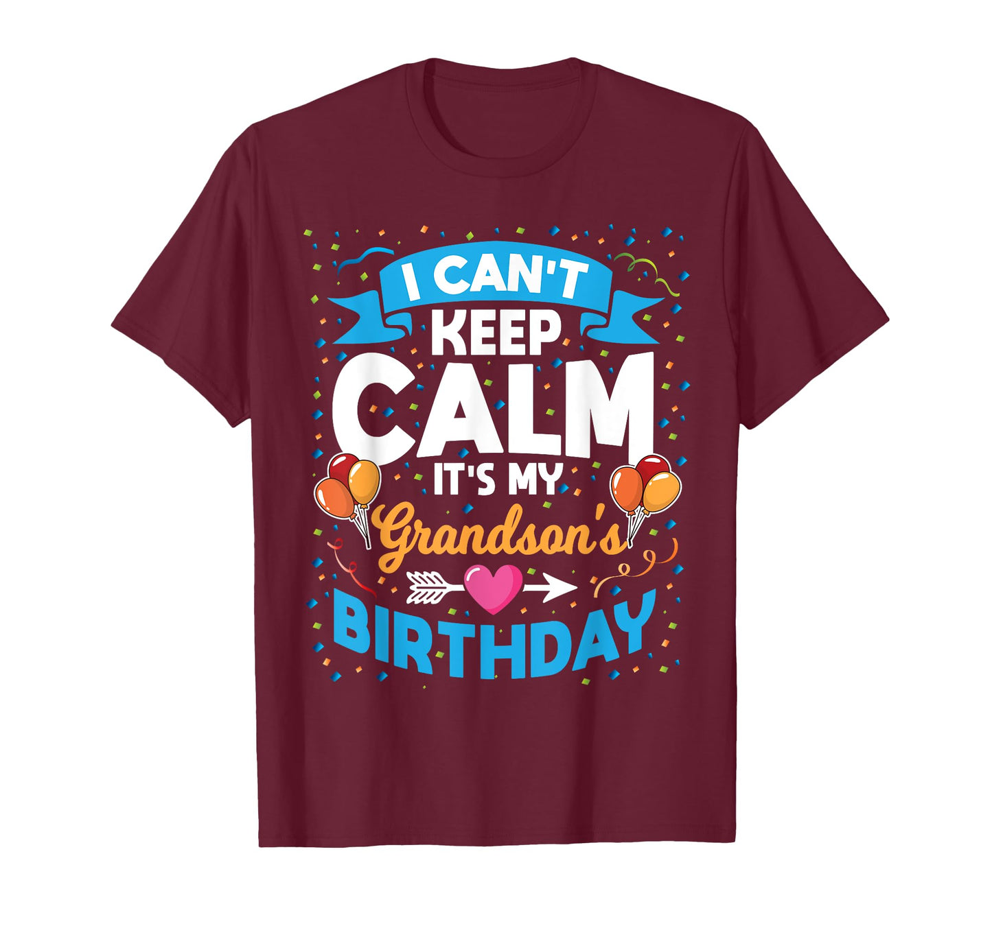 I Can't Keep Calm It's My Grandson Birthday T-Shirt