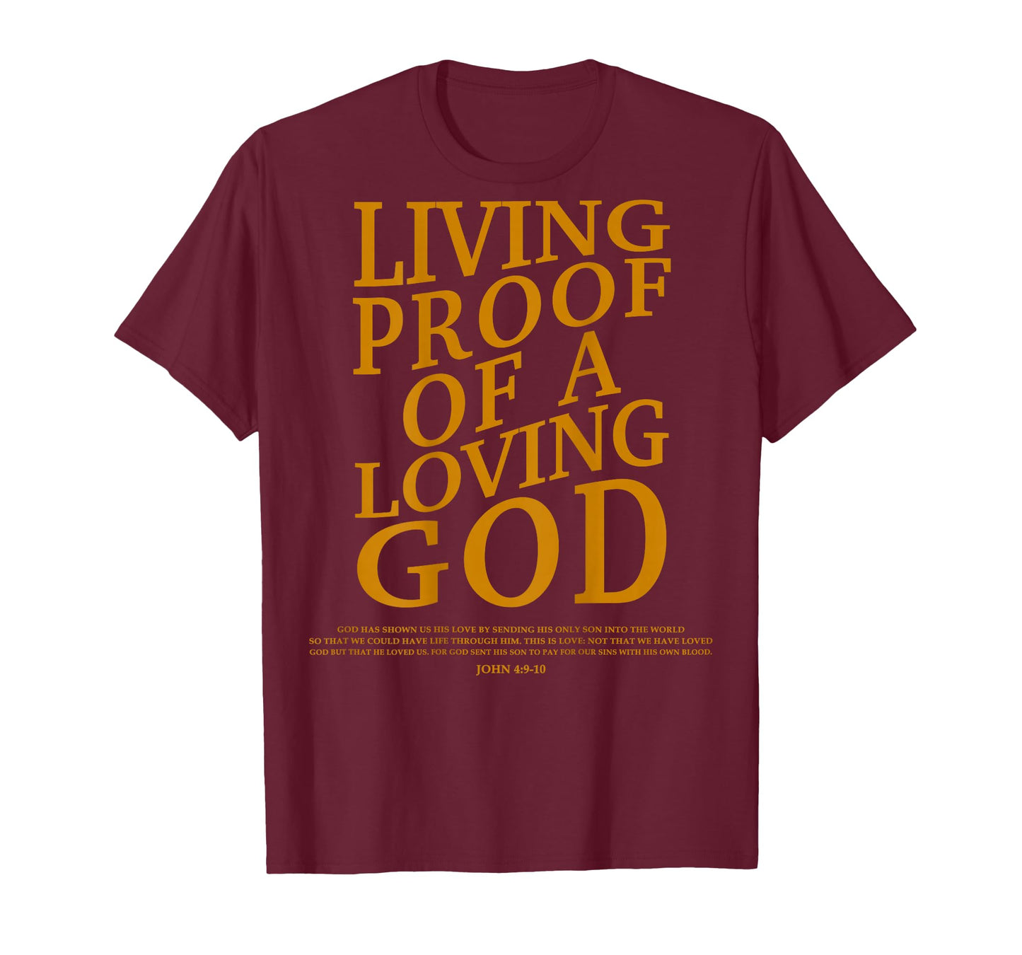 Living Proof Of A Loving God-Shirt Teen Women Kids Christian T-Shirt