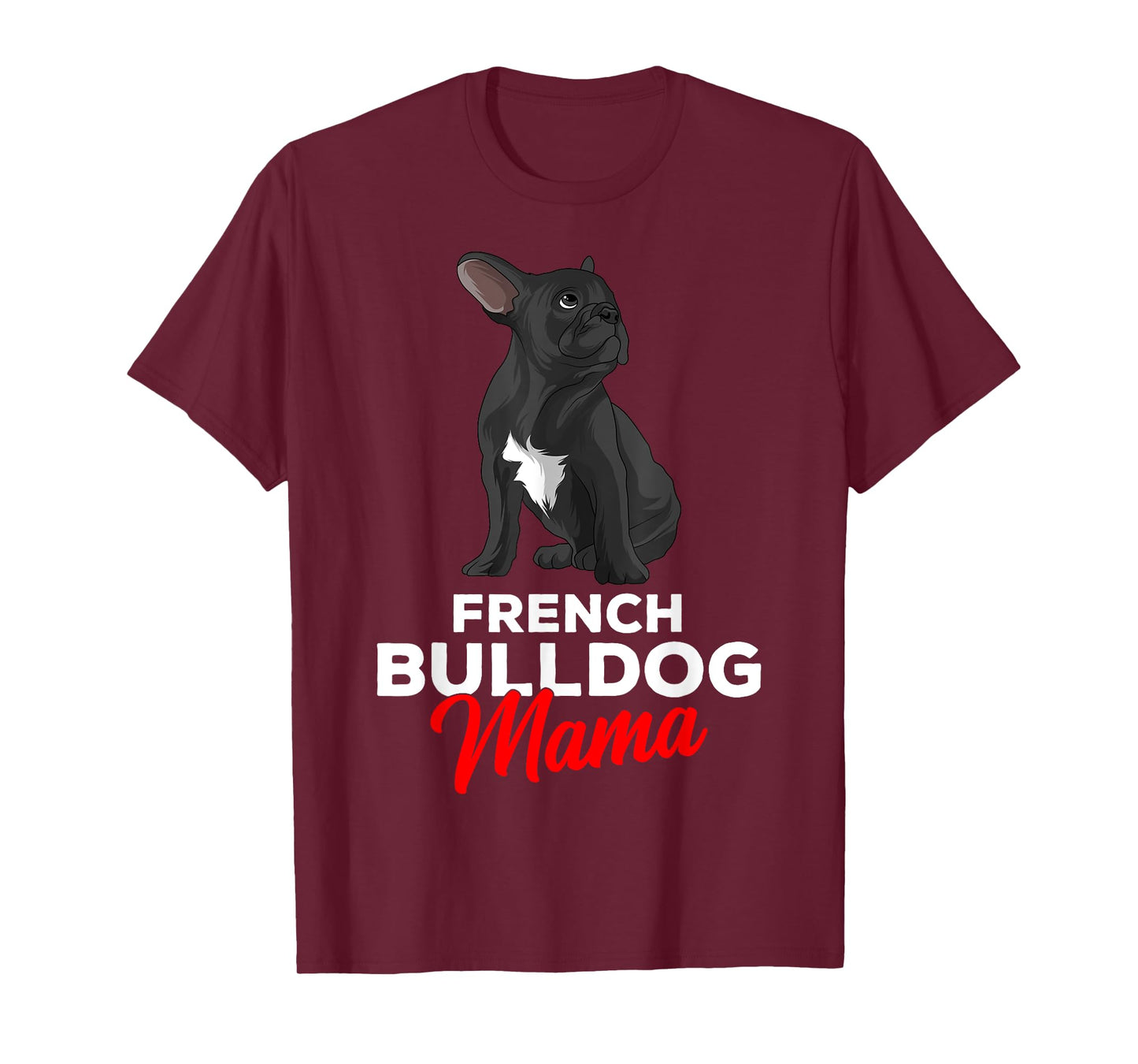French Bulldog Mama Cute Frenchie Dog Mom Funny Womens T-Shirt