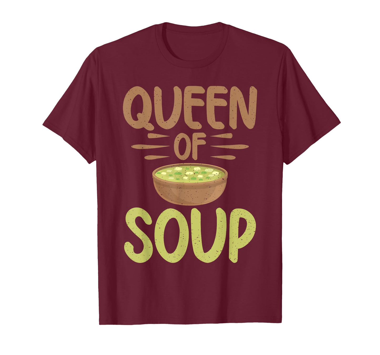 Soup Gift & Soup Lovers Gifts Queen of Soup Lover T-Shirt