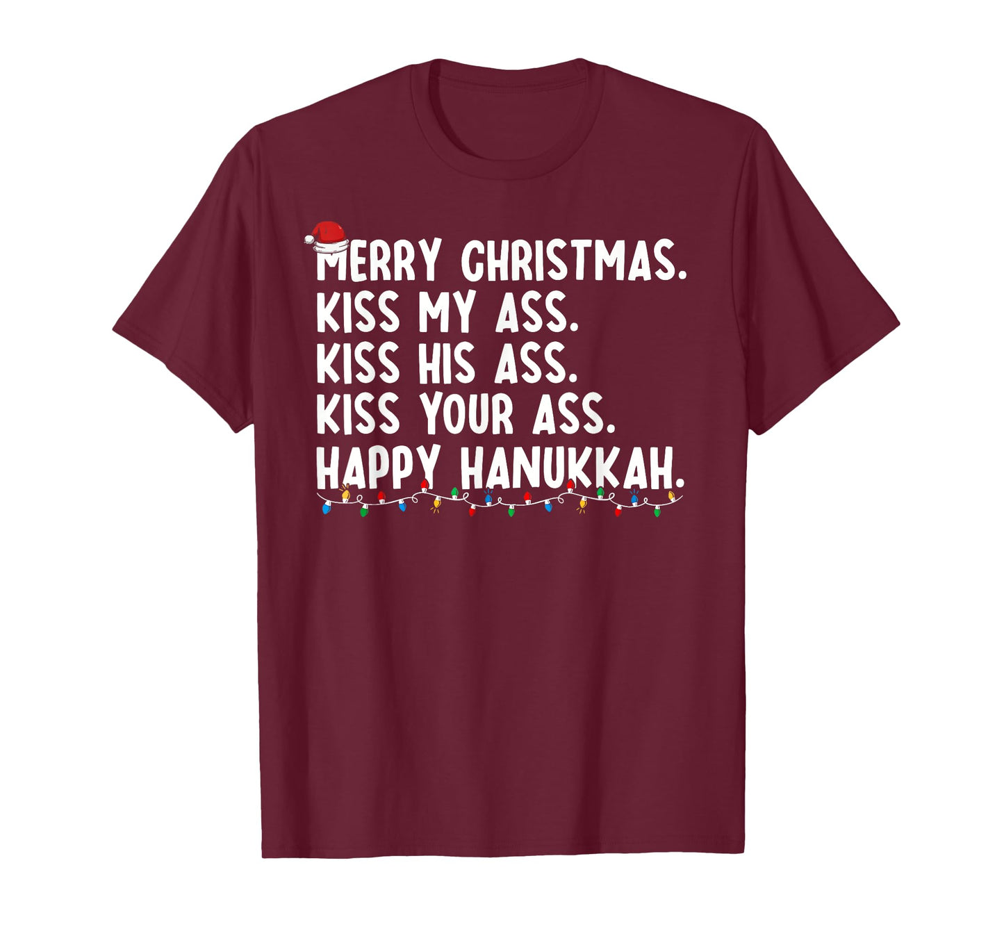 Merry Christmas Kiss My Ass His Ass Your Ass Happy Hanukkah T-Shirt