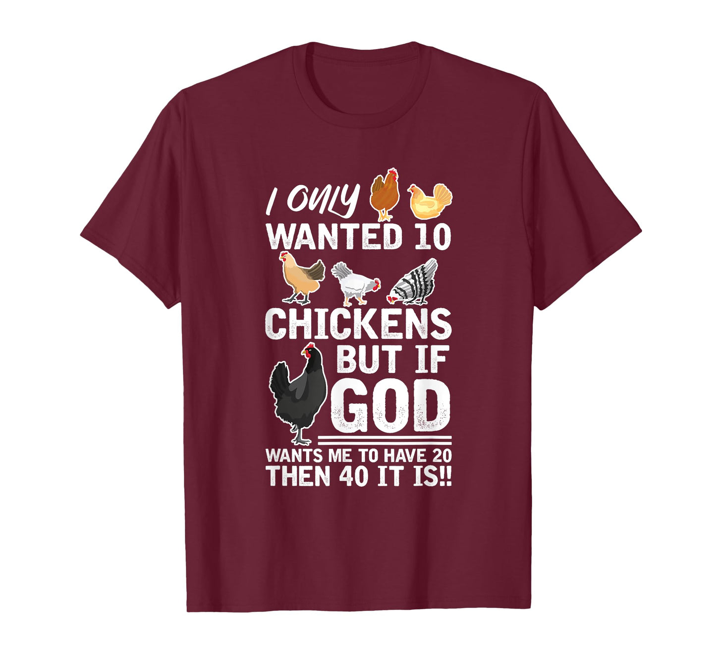 I Only Want 10 Chickens God Wants Me Have 20 Farmer T-Shirt