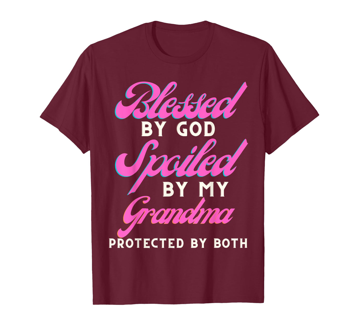 Blessed By God Spoiled By My Grandma Protected By Both T-Shirt
