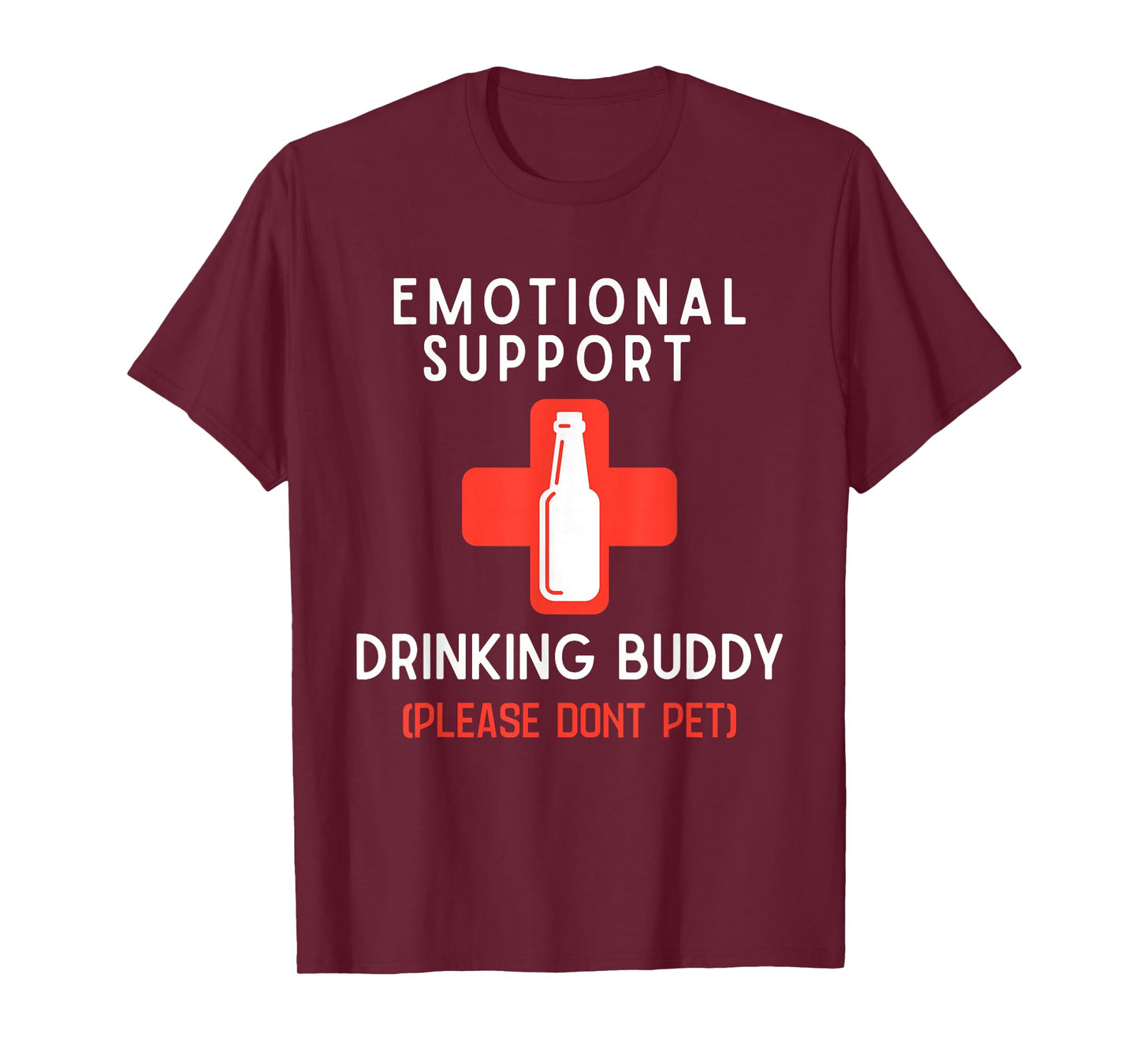 Emotional Drinking Buddy Please Don't Pet Drunk Drink Lover T-Shirt