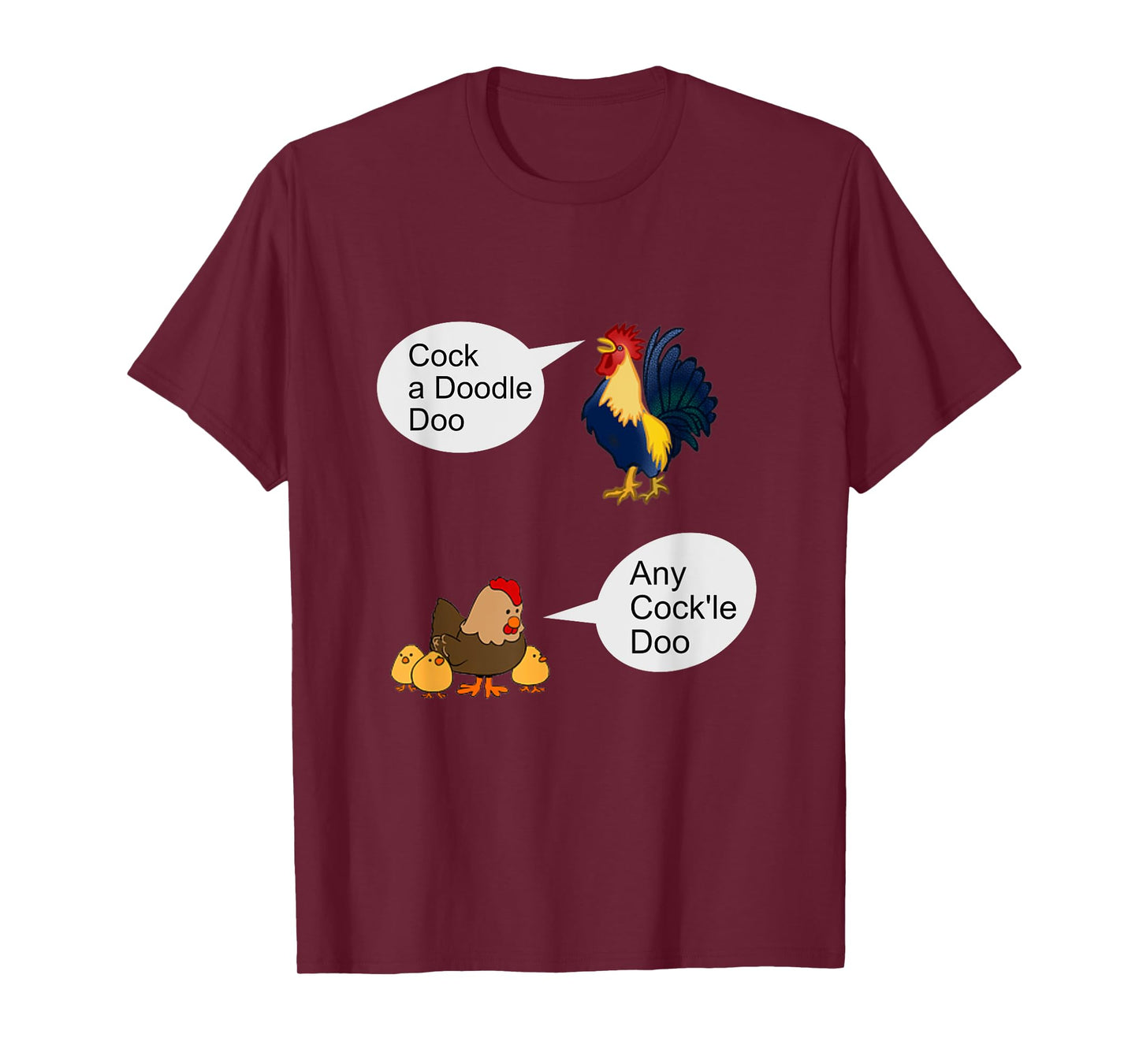 "Cock A Doodle Doo, Any Cock'll Doo", Rooster, Hen, Farm Fun T-Shirt