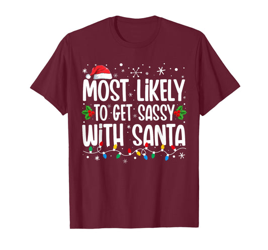 Most Likely To Get Sassy With Santa Matching Christmas T-Shirt