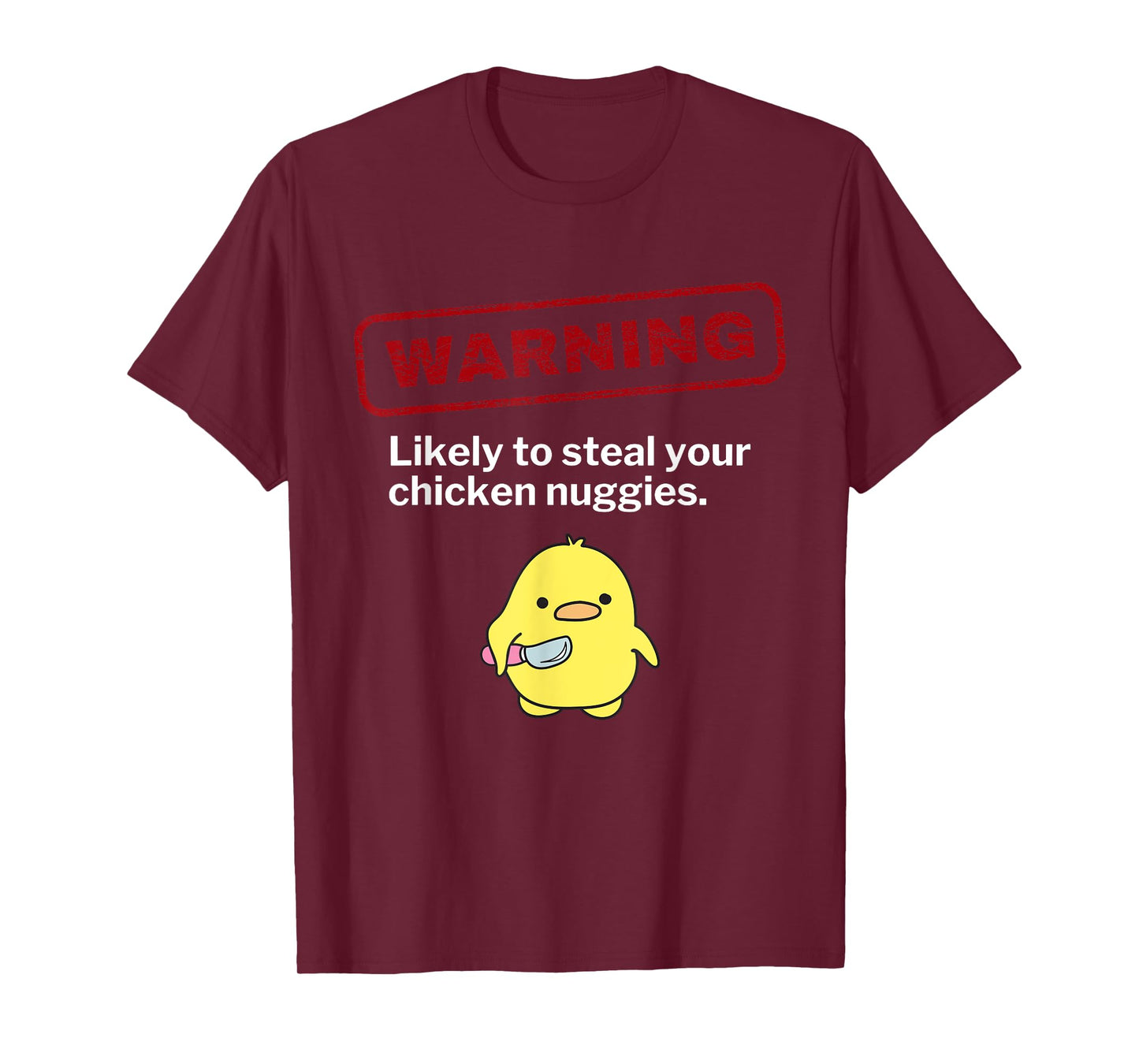 Funny Chicken Nuggets Warning May Steal Nuggies Sarcastic T-Shirt
