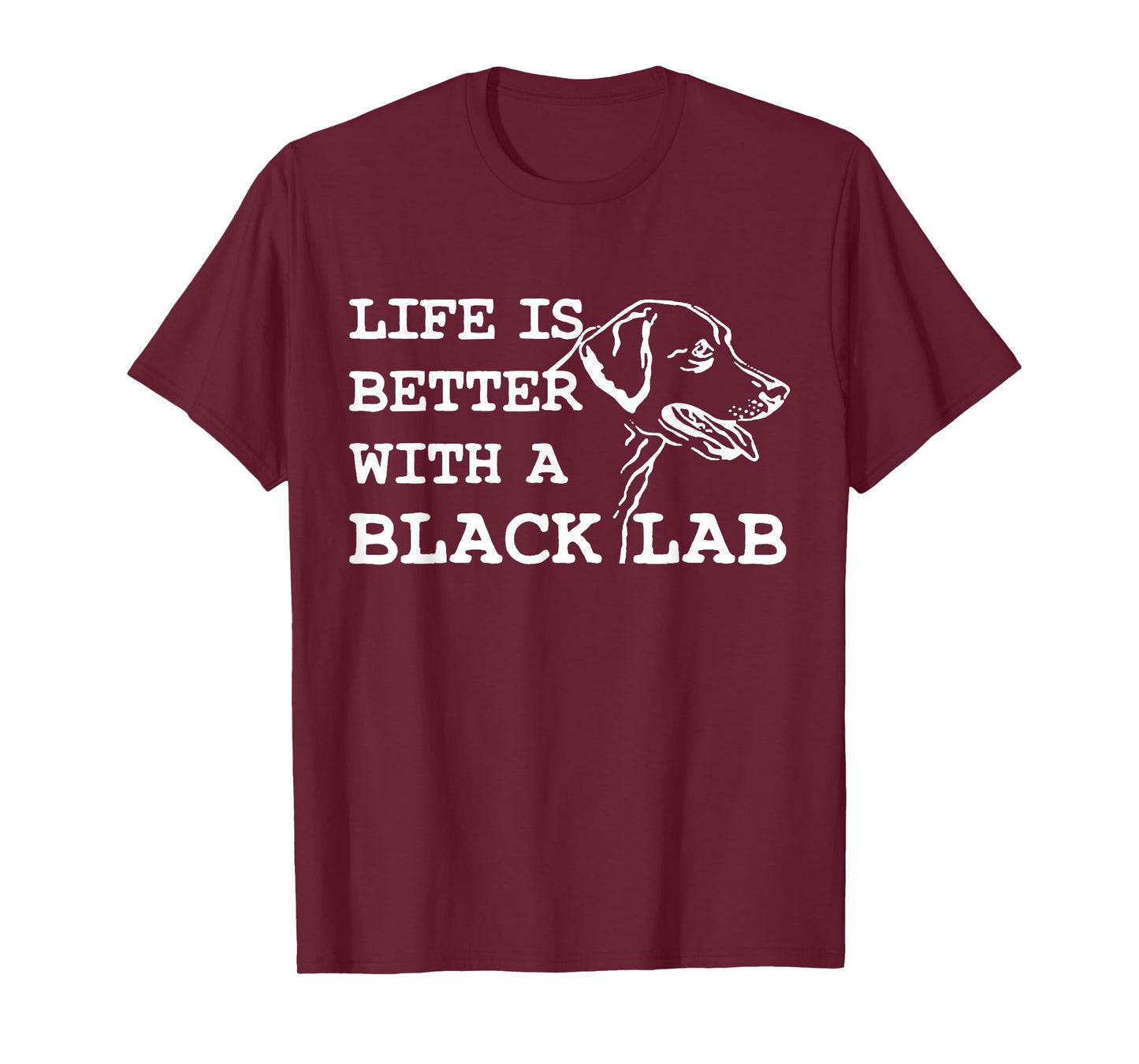 Labrador Retriever - Life Is Better With A Black Lab Dog T-Shirt