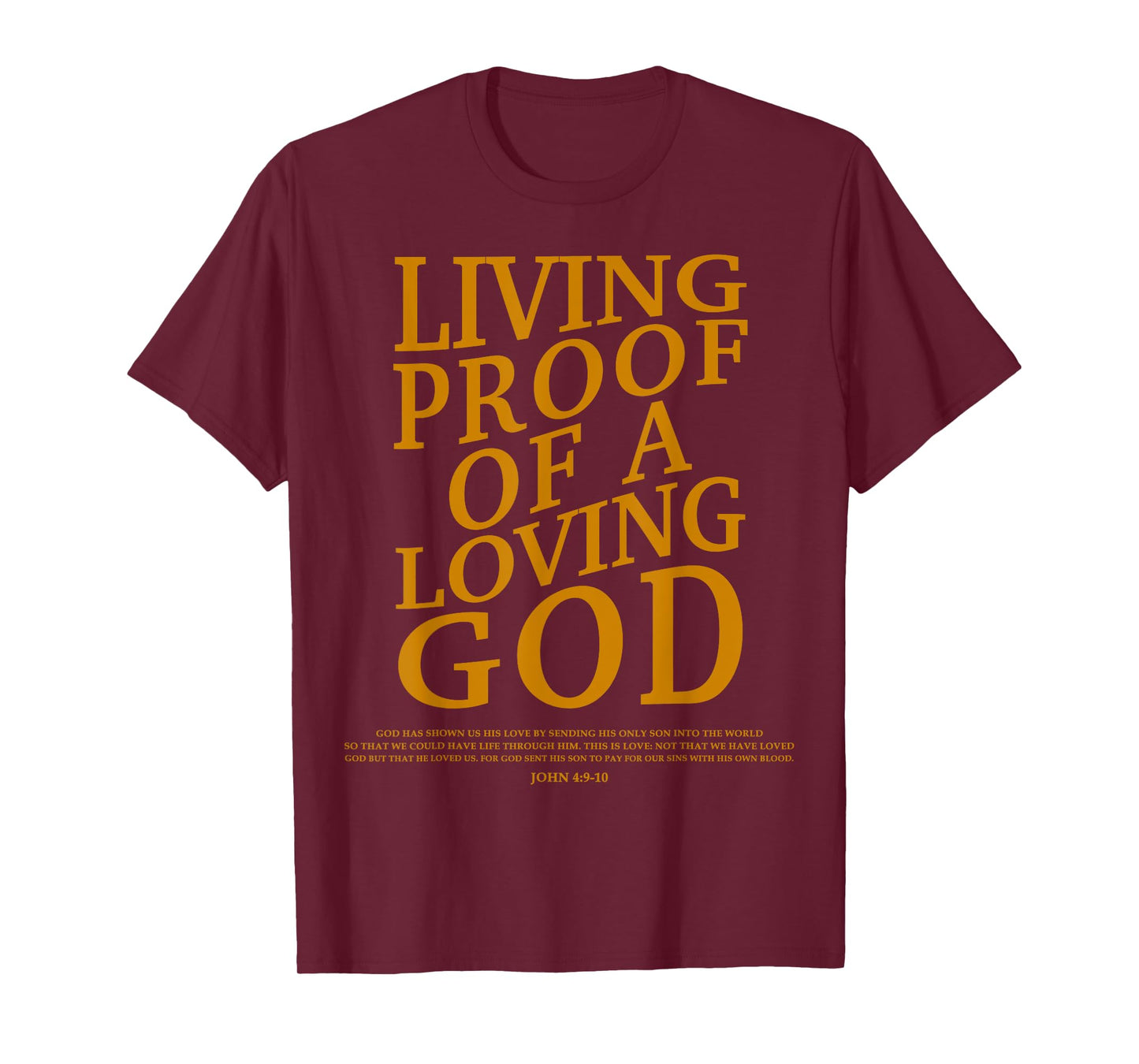 Living Proof Of A Loving God-Shirt Teen Women Kids Christian T-Shirt