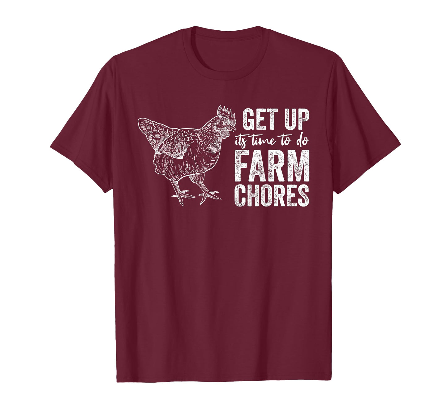 get up Its Time to do farm chores Funny Chicken T-Shirt